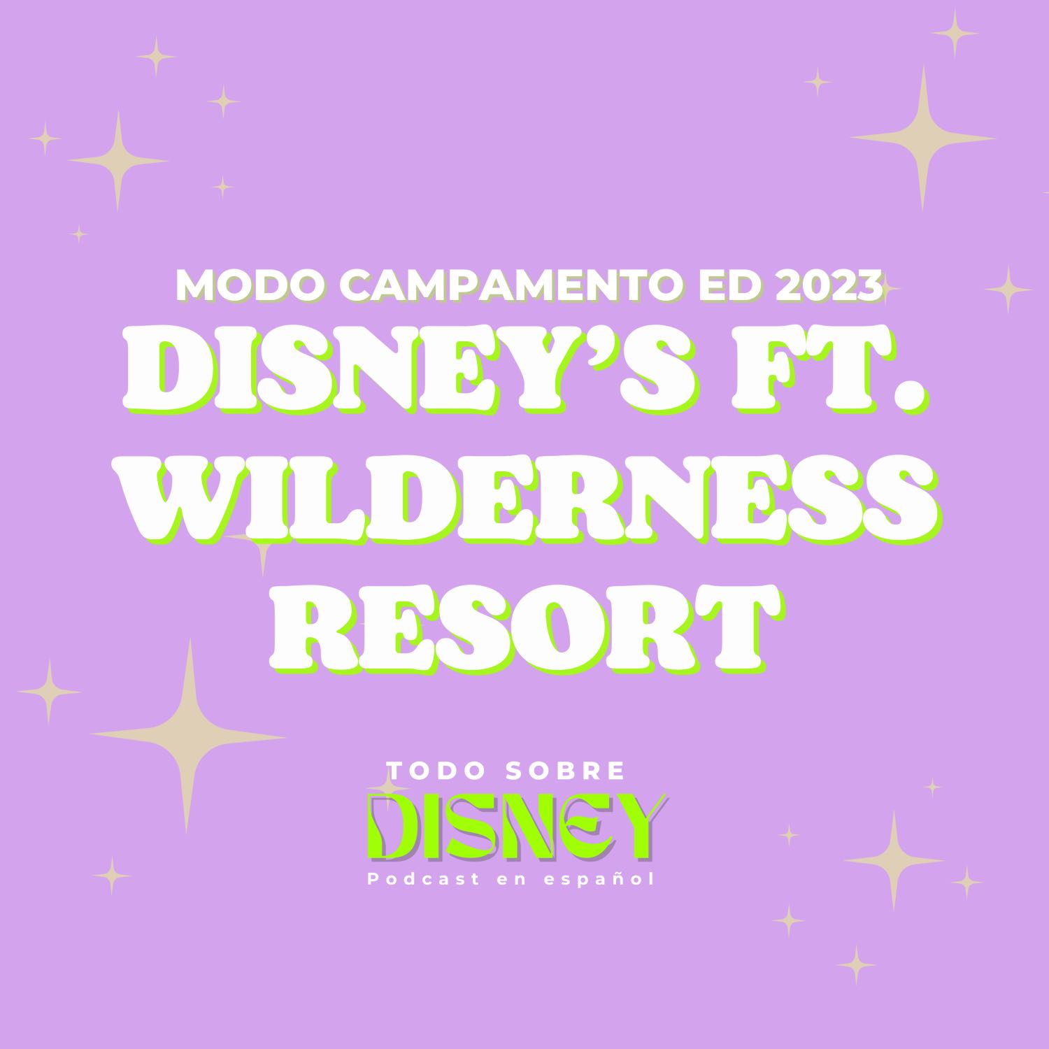 Disney's Ft Wilderness Resort (Modo campamento 2023)