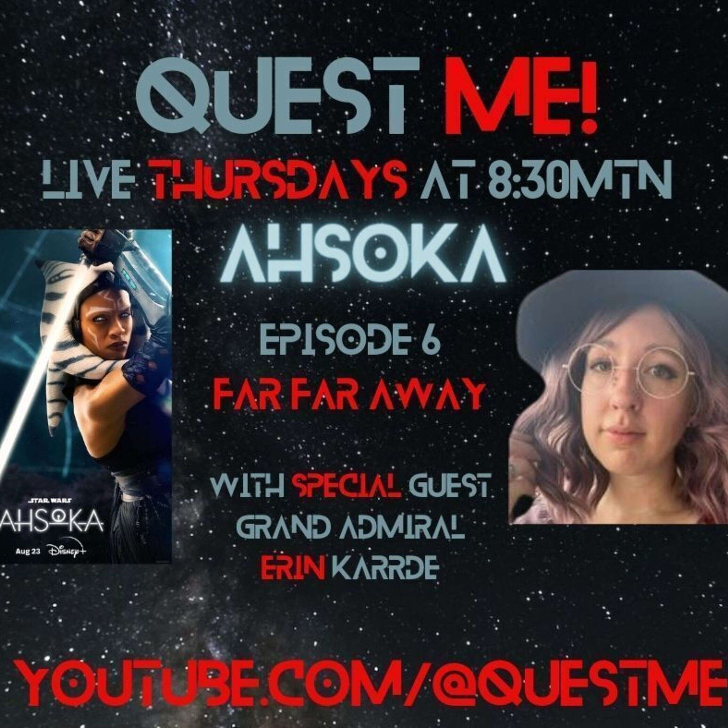 Quest Me! This is Where The fun Begins (Ahsoka Episode 6: Far Far Away) Feat. Erin Card