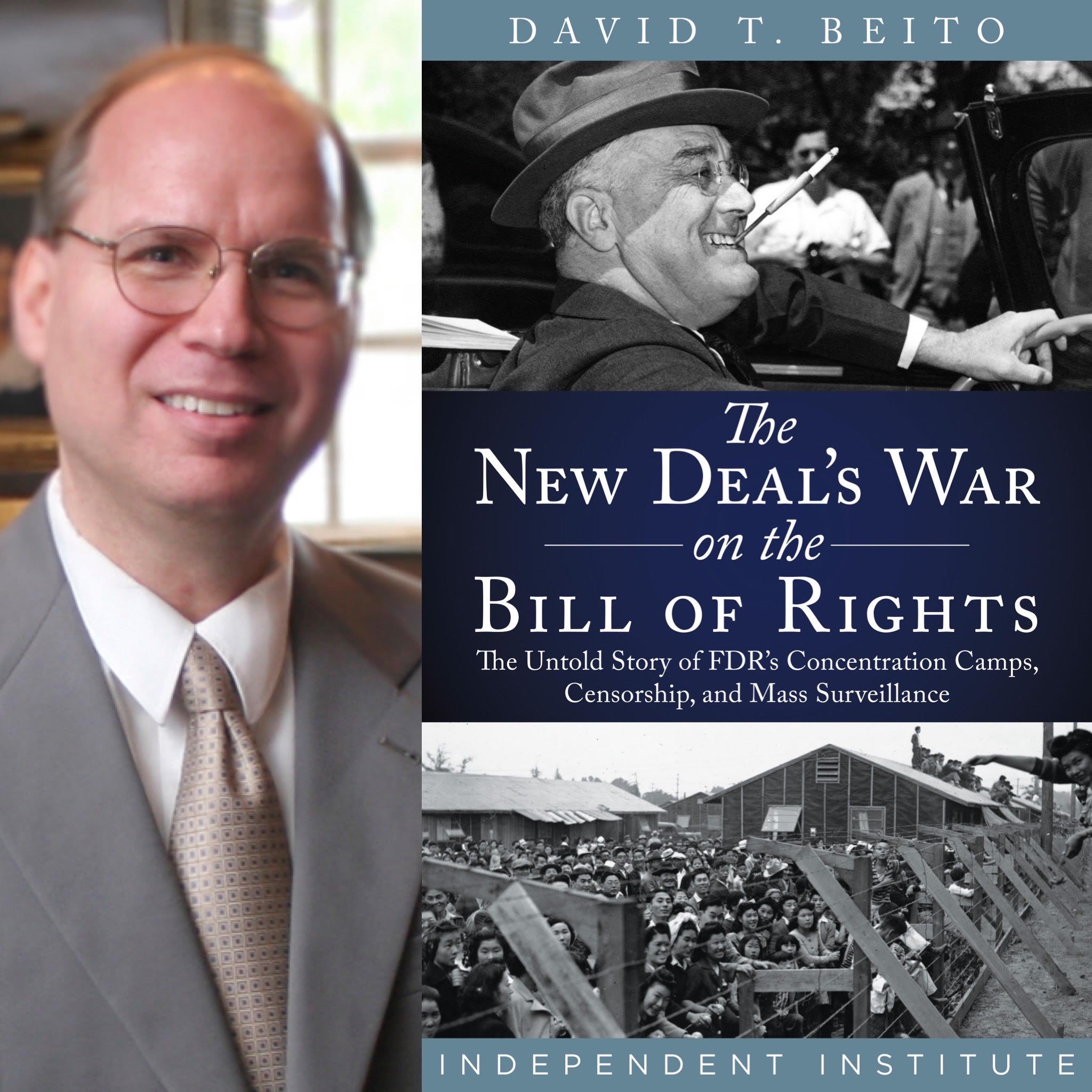 ⁣41. David Beito - The New Deal’s War on the Bill of Rights