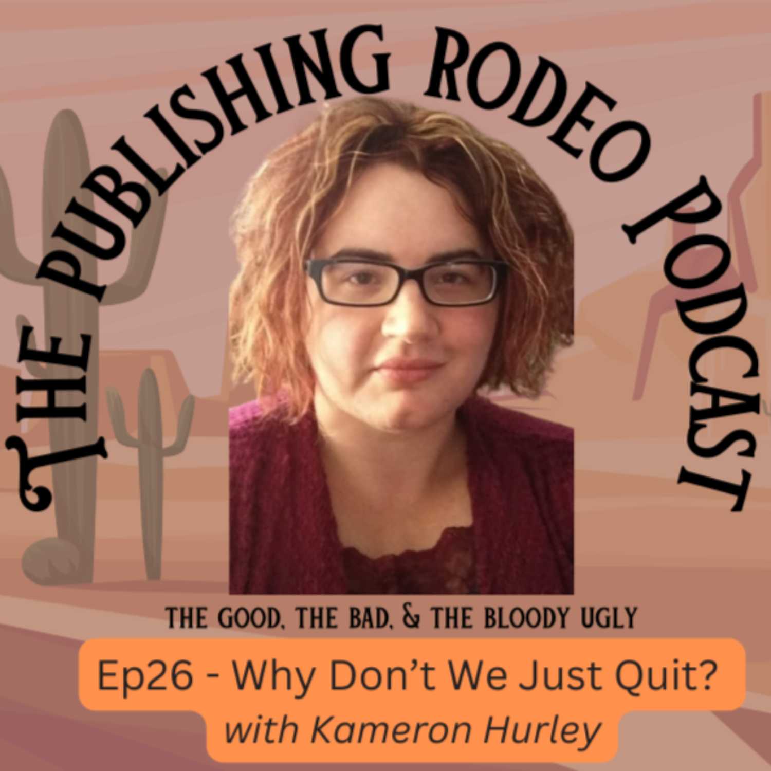 26 - Why Don't We Just Quit? with Kameron Hurley