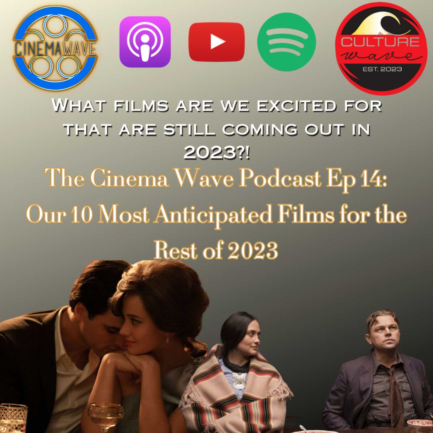 Our MOST ANTICIPATED Films for the Remainder of 2023 | The Cinema Wave Podcast Ep. 14