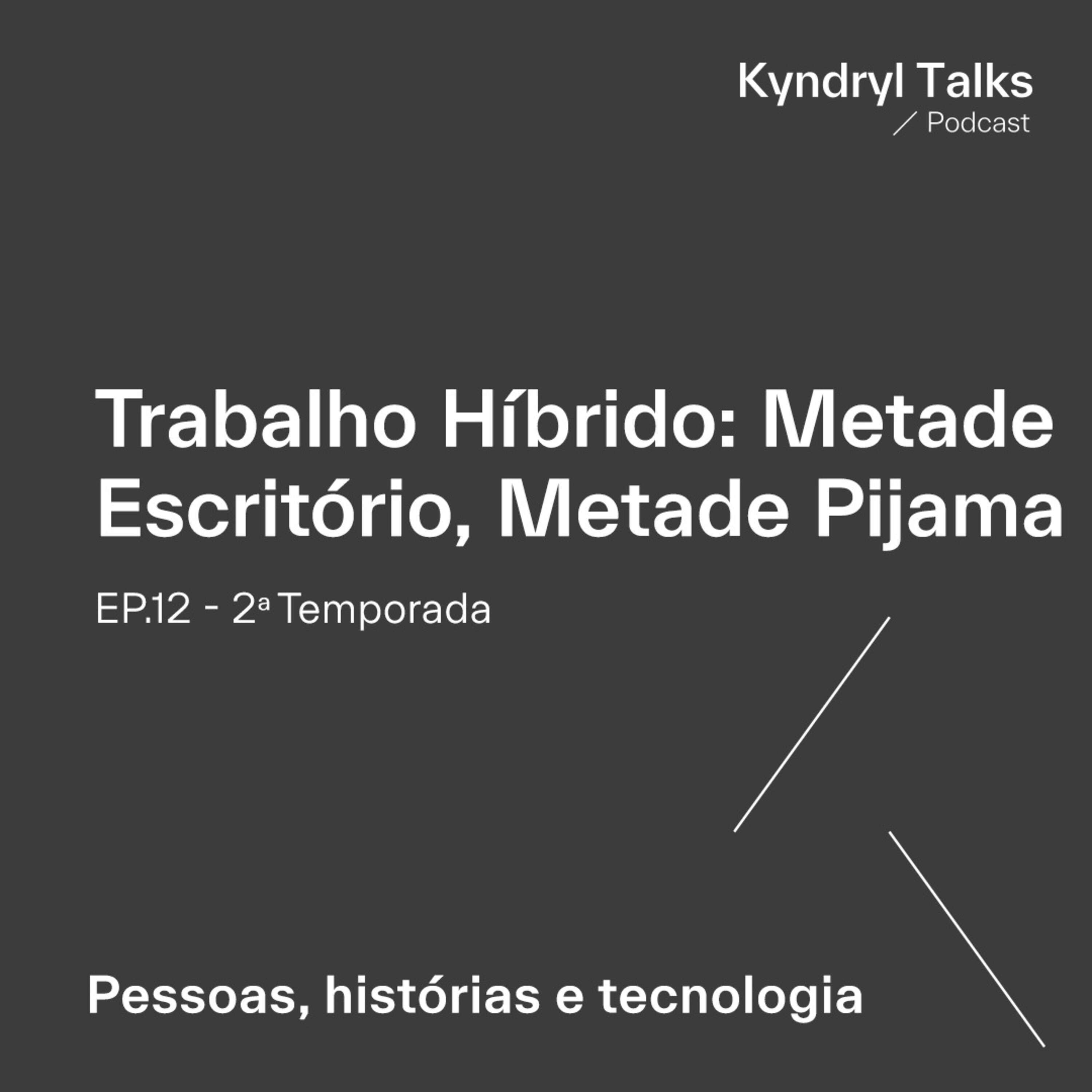 ⁣#T2. Ep12. - Trabalho híbrido: Metade escritório, metade chinelo. Participação: Serasa Experian