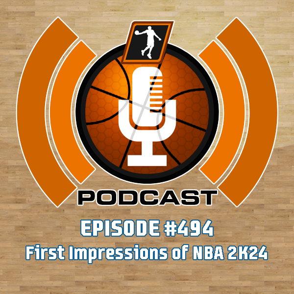 ⁣NLSC Podcast #494: First Impressions of NBA 2K24