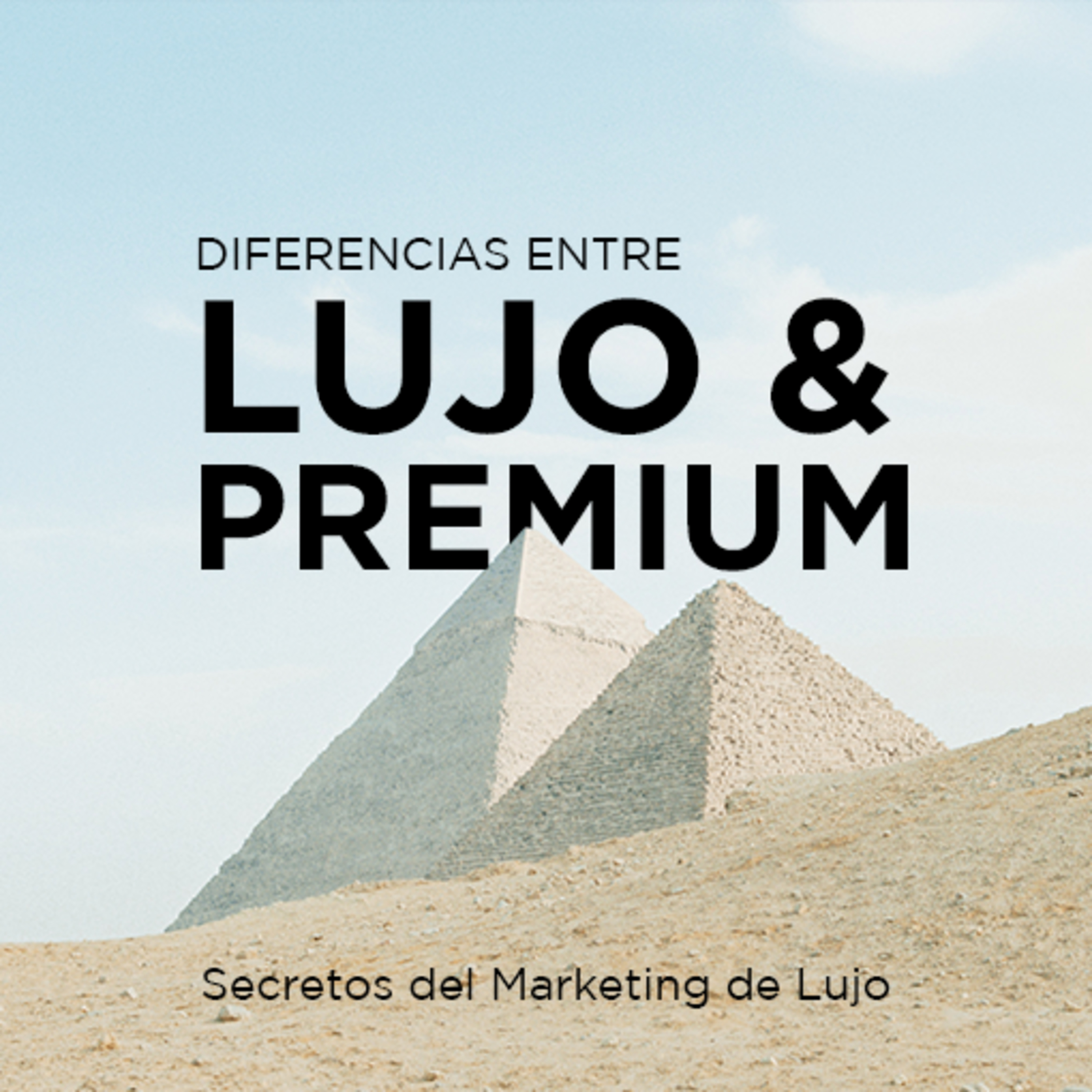 ⁣Episodio # 35 - Diferencias entre Lujo & Premium