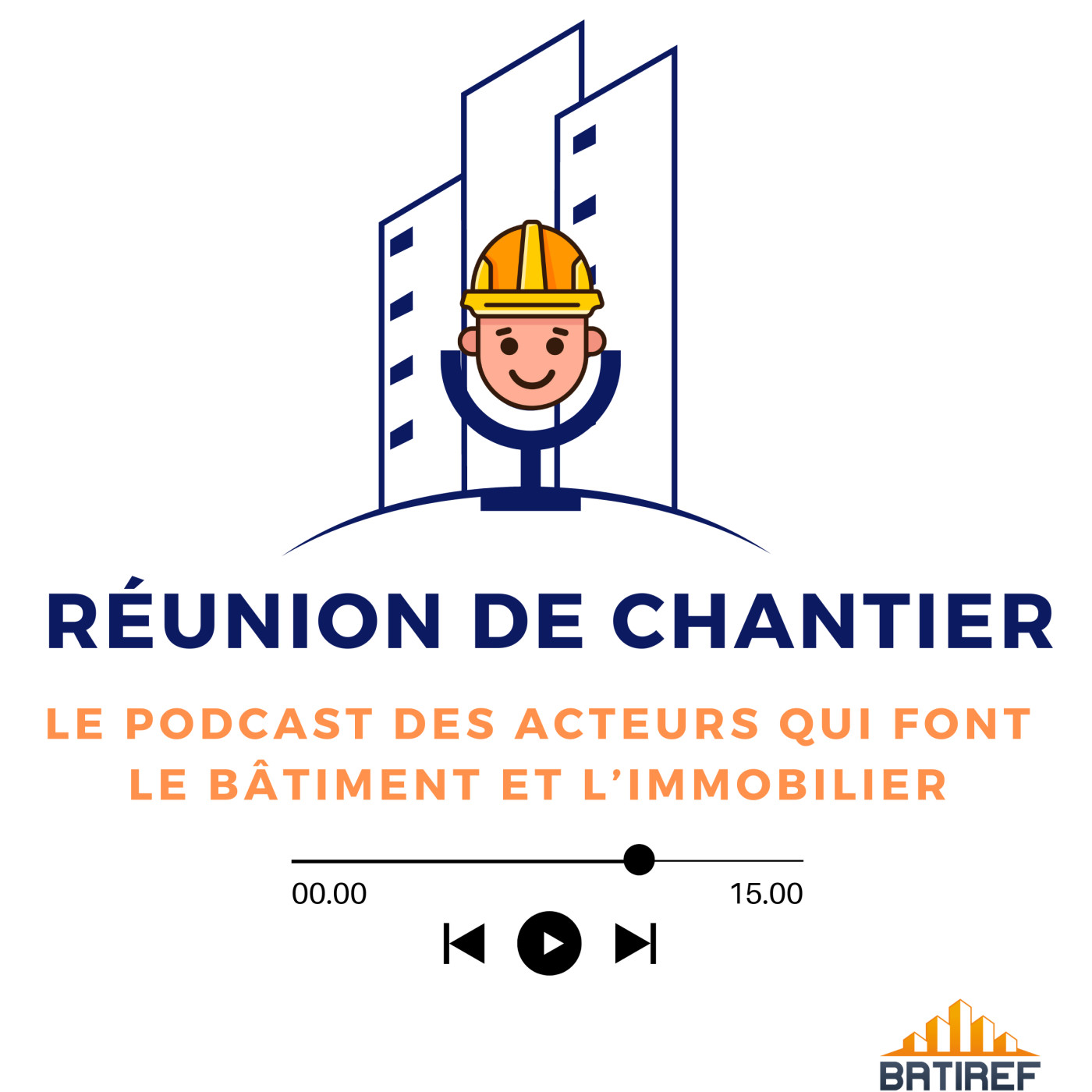 Réunion De Chantier, un podcast produit par Batiref 