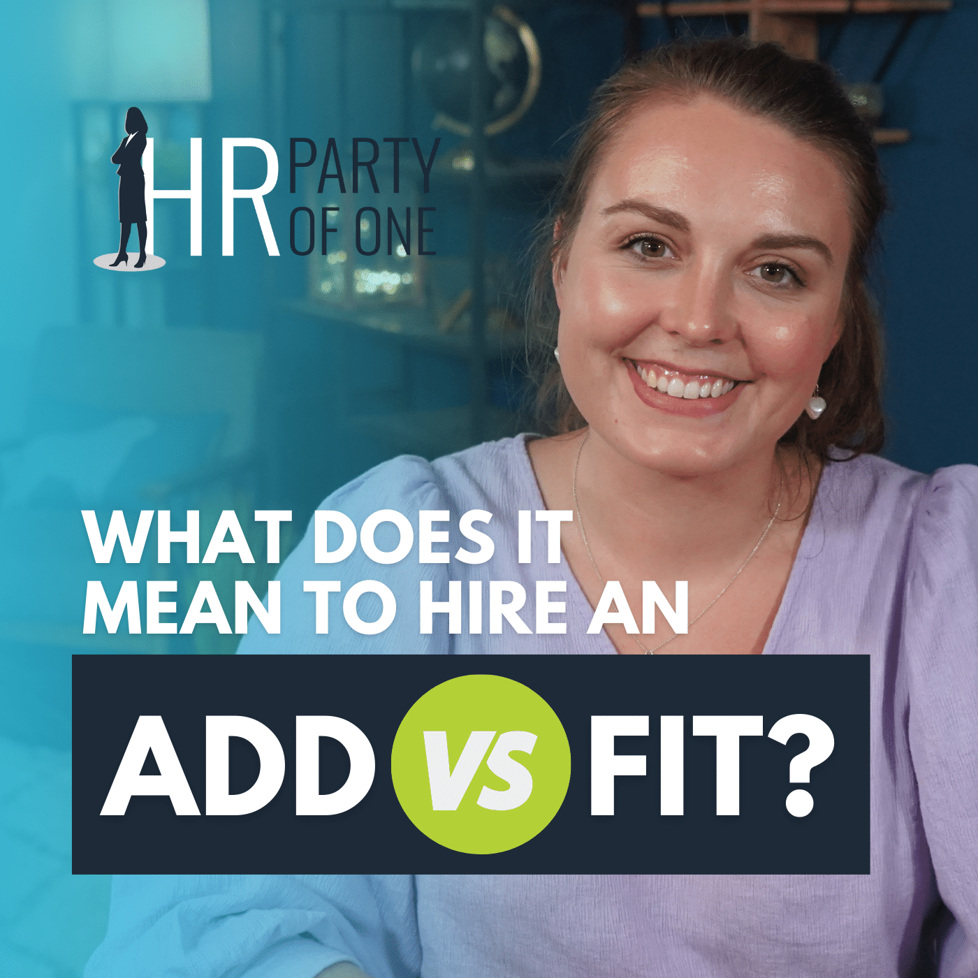 What Does It Mean To Hire An Add Vs. A Fit?