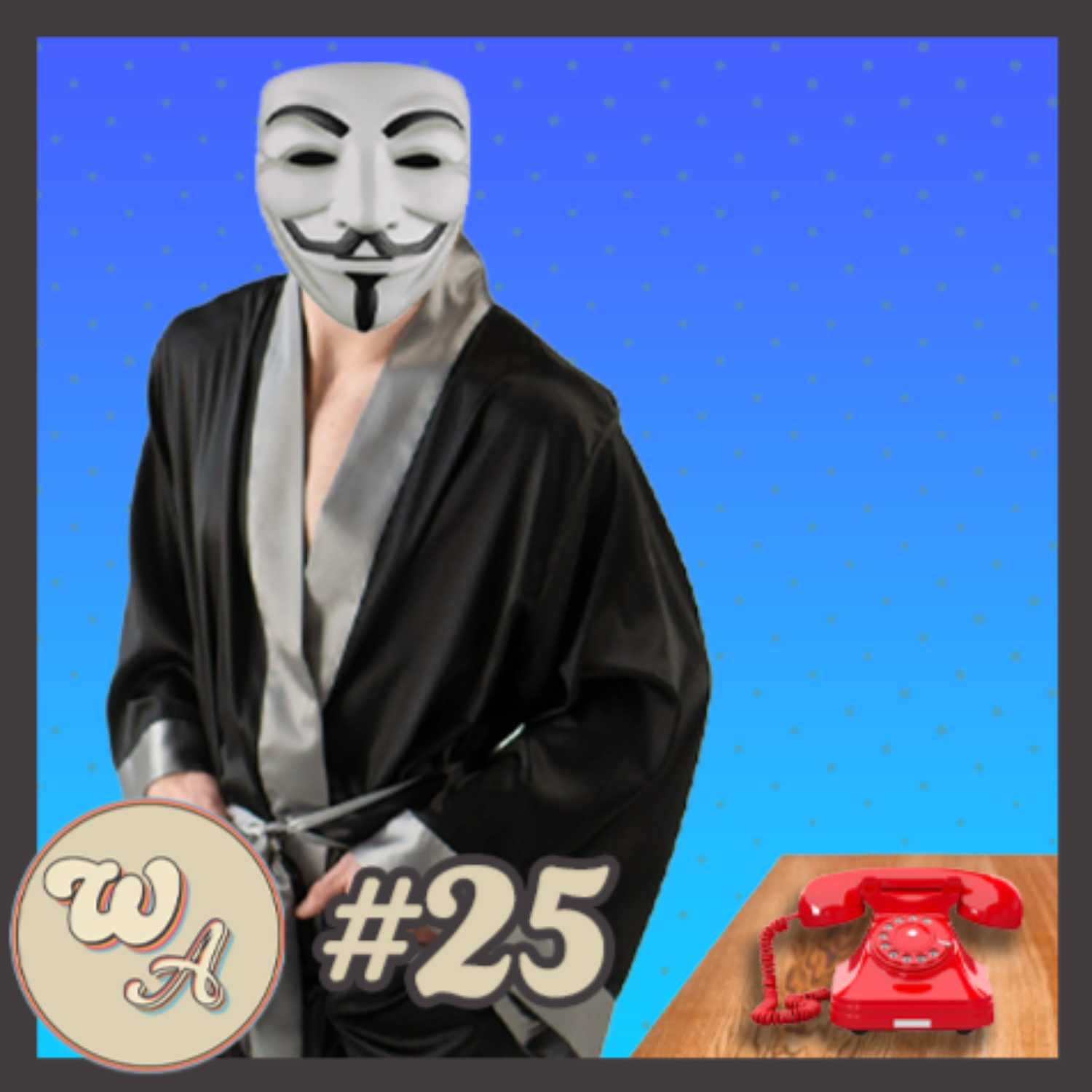 Robes, A Phone Call, Anonymity | Wildly Adequate Episode 25