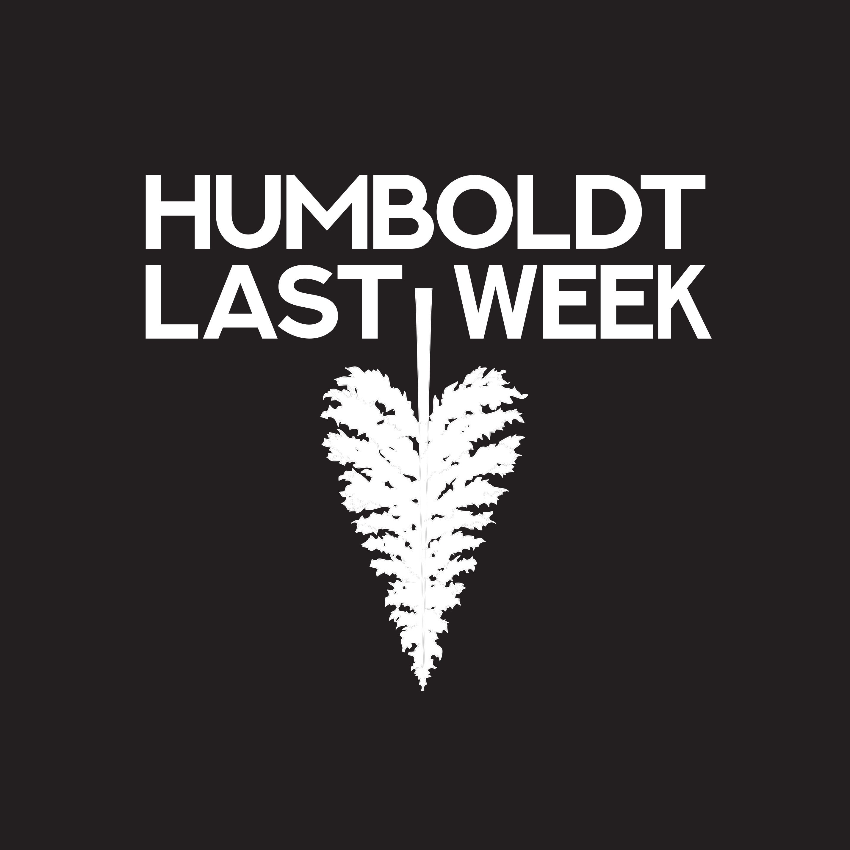 Humboldt Last Week 