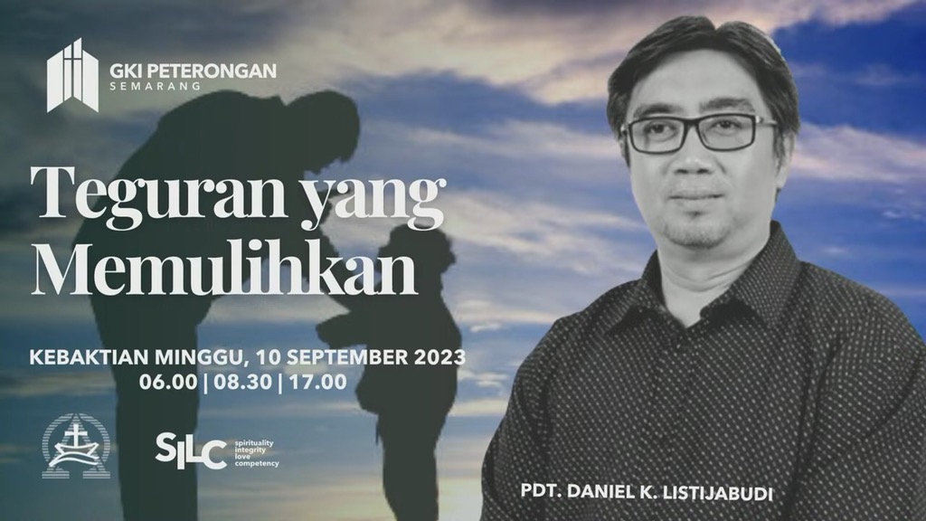 Teguran yang Memulihkan  – Ibadah Minggu Pagi 1 – 10 September 2023