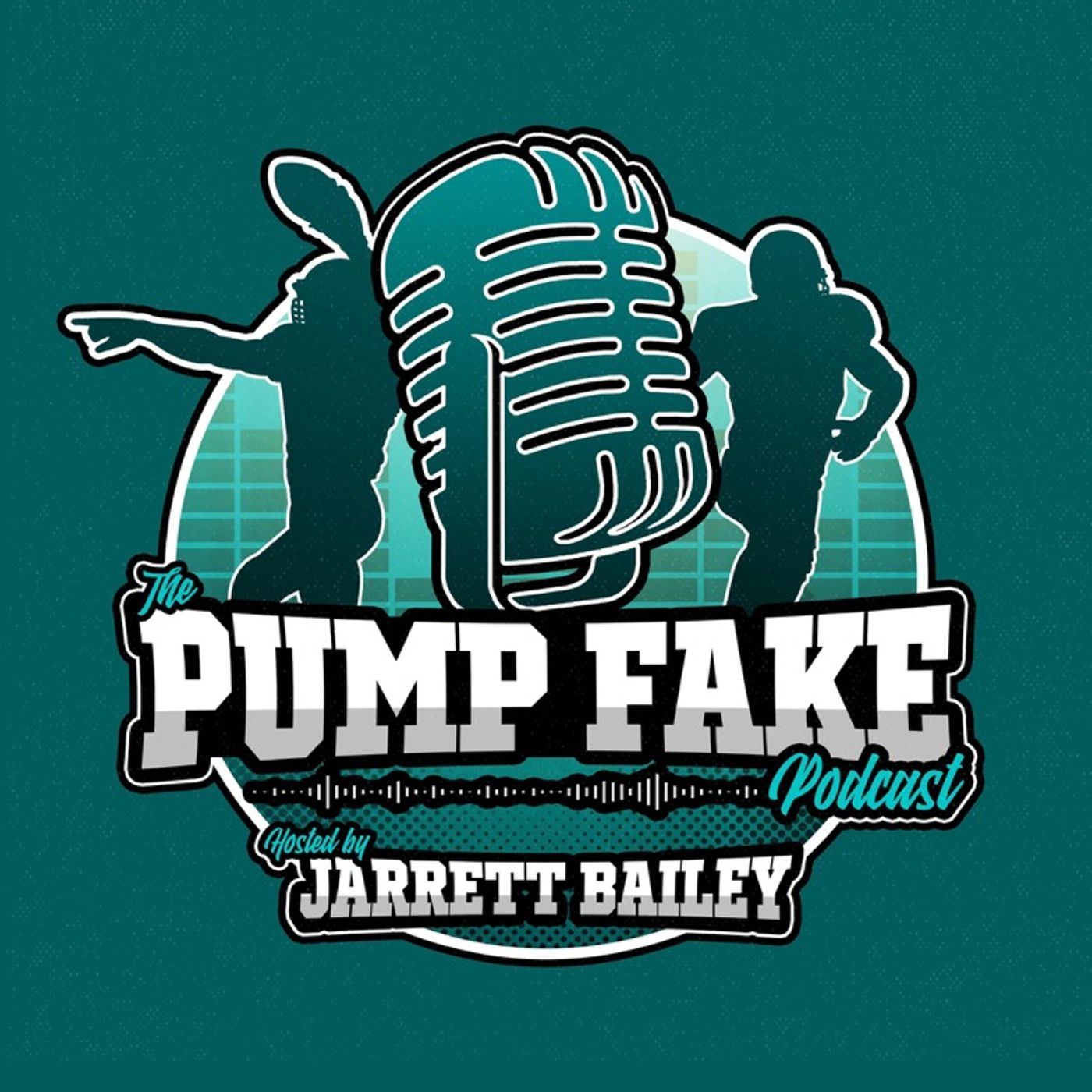 The Pump Fake with Jarrett Bailey 