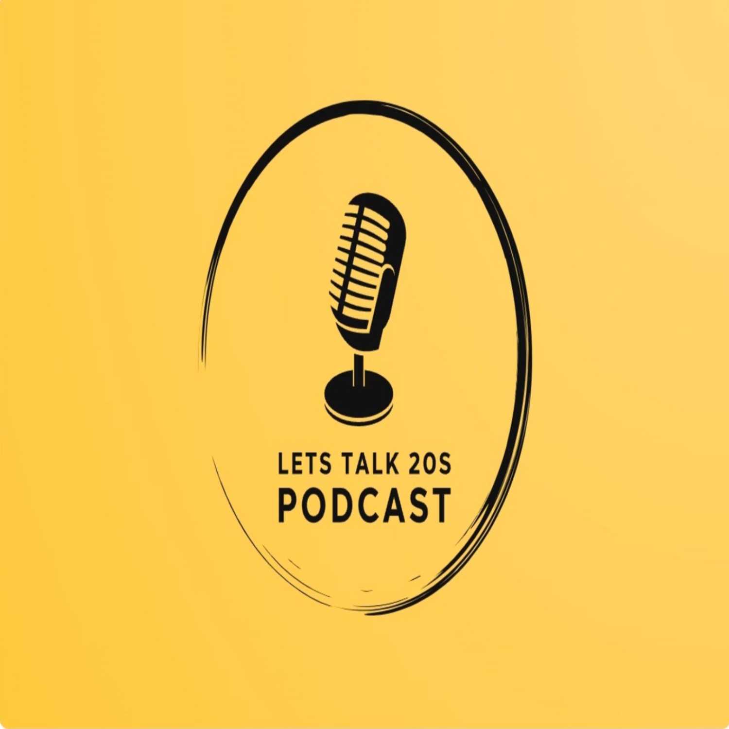 Let's Talk 20's Podcast 