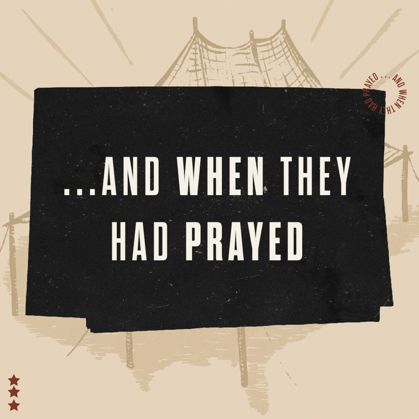 ⁣And When They Had Prayed