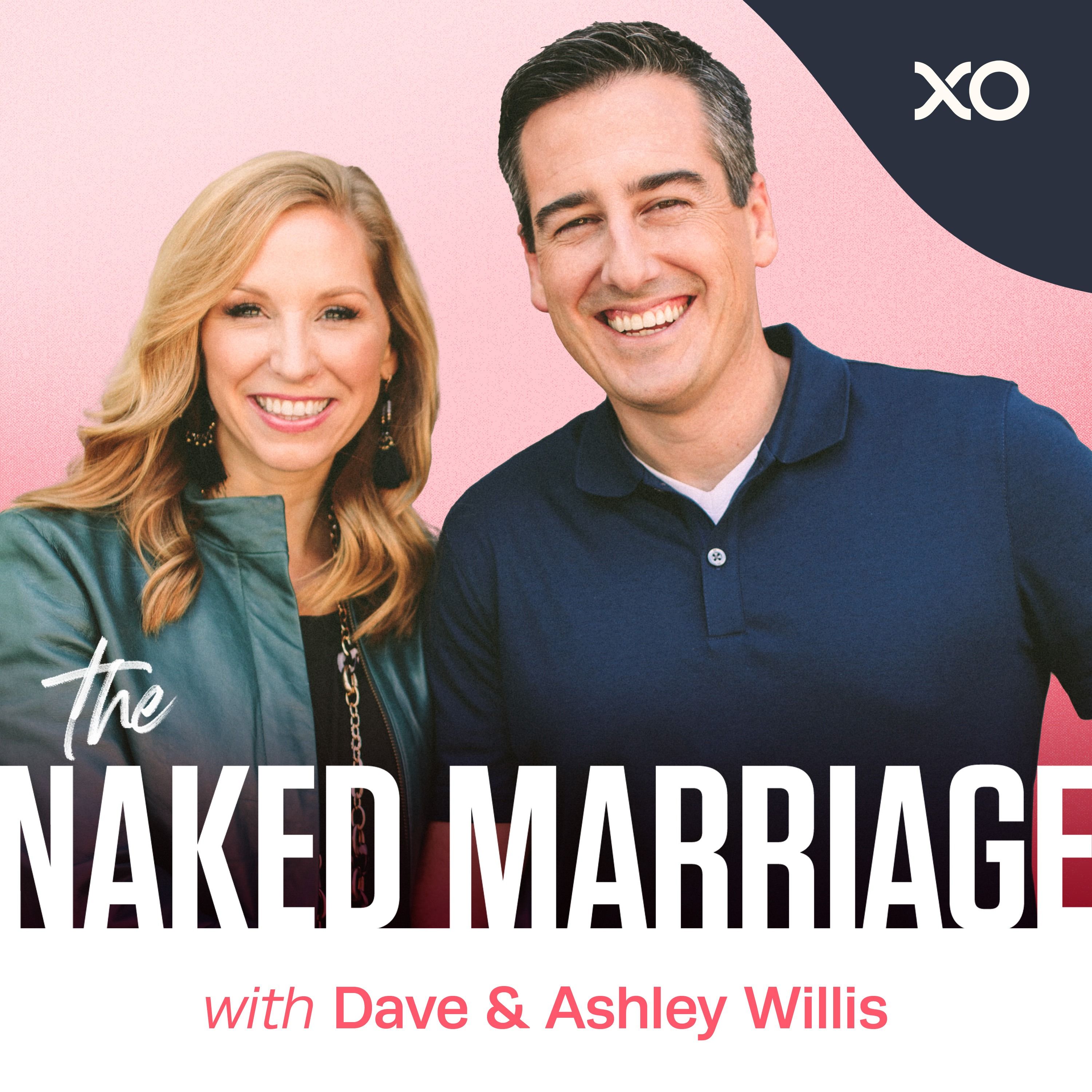 The Naked Marriage with Dave & Ashley Willis 