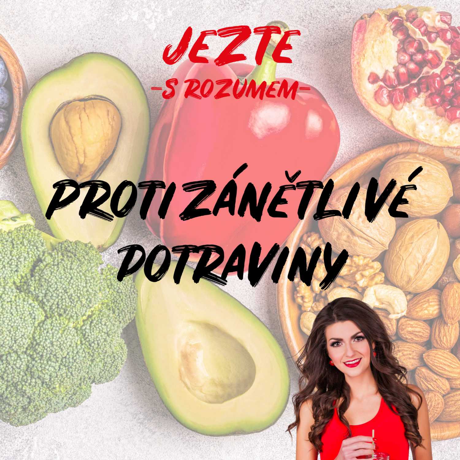 PROTIZÁNĚTLIVÉ POTRAVINY - Posuňte svůj zdravotní stav na novou úroveň!