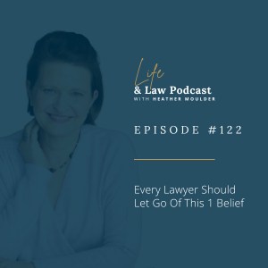 Every Lawyer Should Let Go Of This 1 Belief