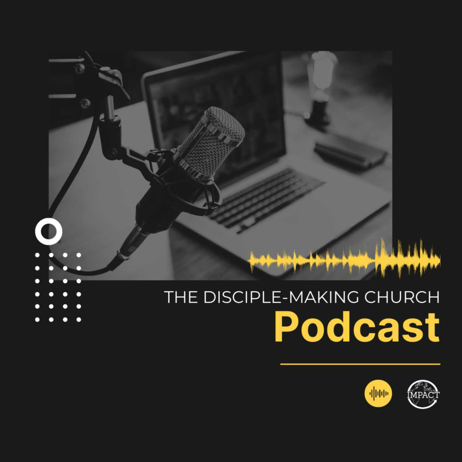 The Disciple Making Church Podcast 