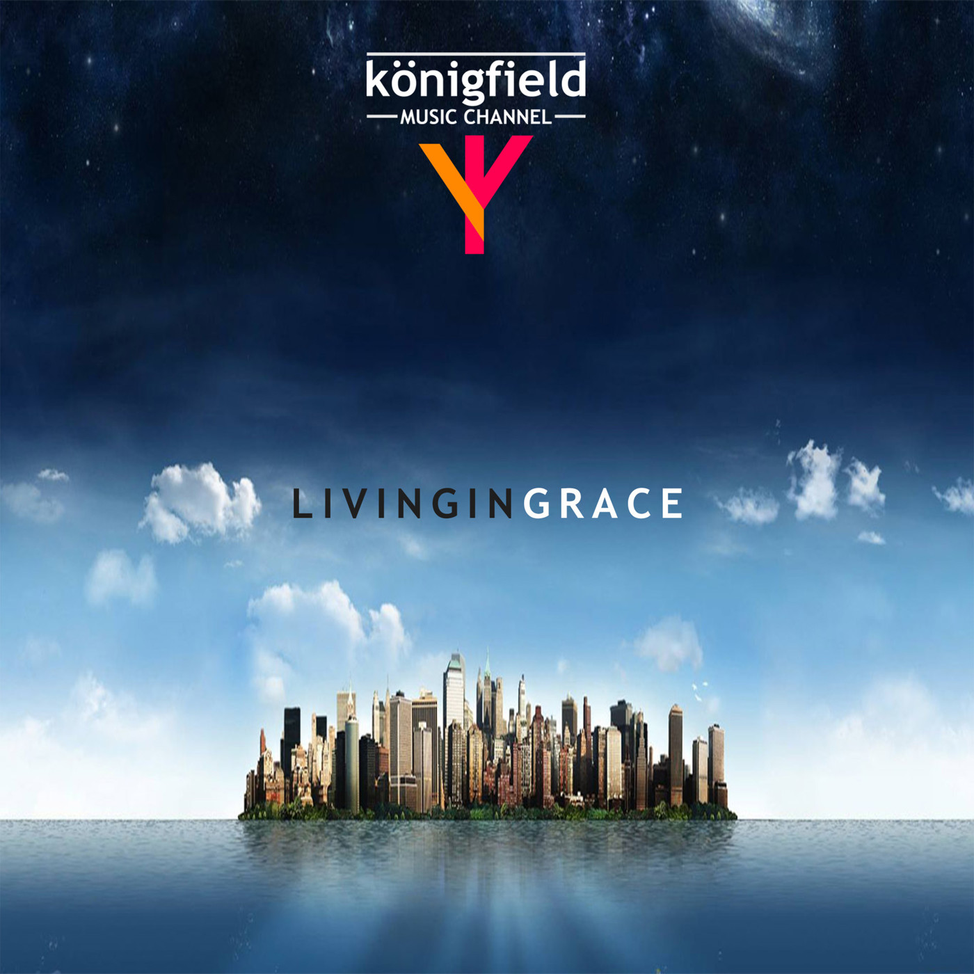 Königfield - LIVING IN GRACE #84