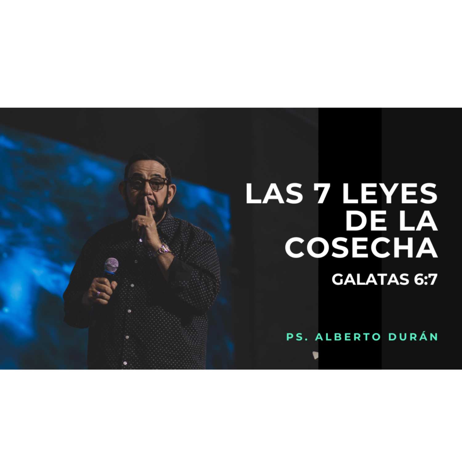 Las 7 Leyes De La Cosecha - Galatas 6:7 - Ps. Alberto Durán