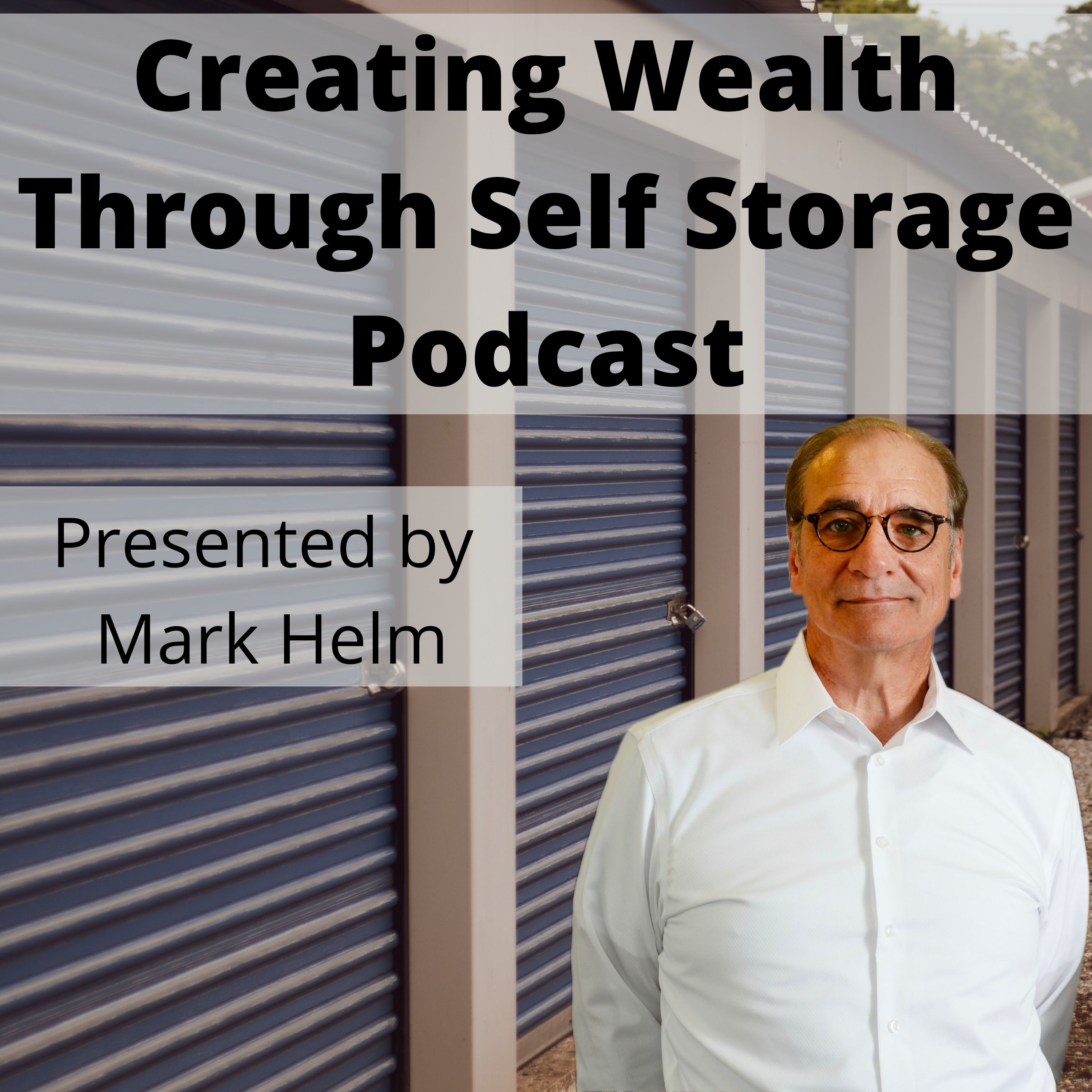 Creating Wealth Through Self Storage 