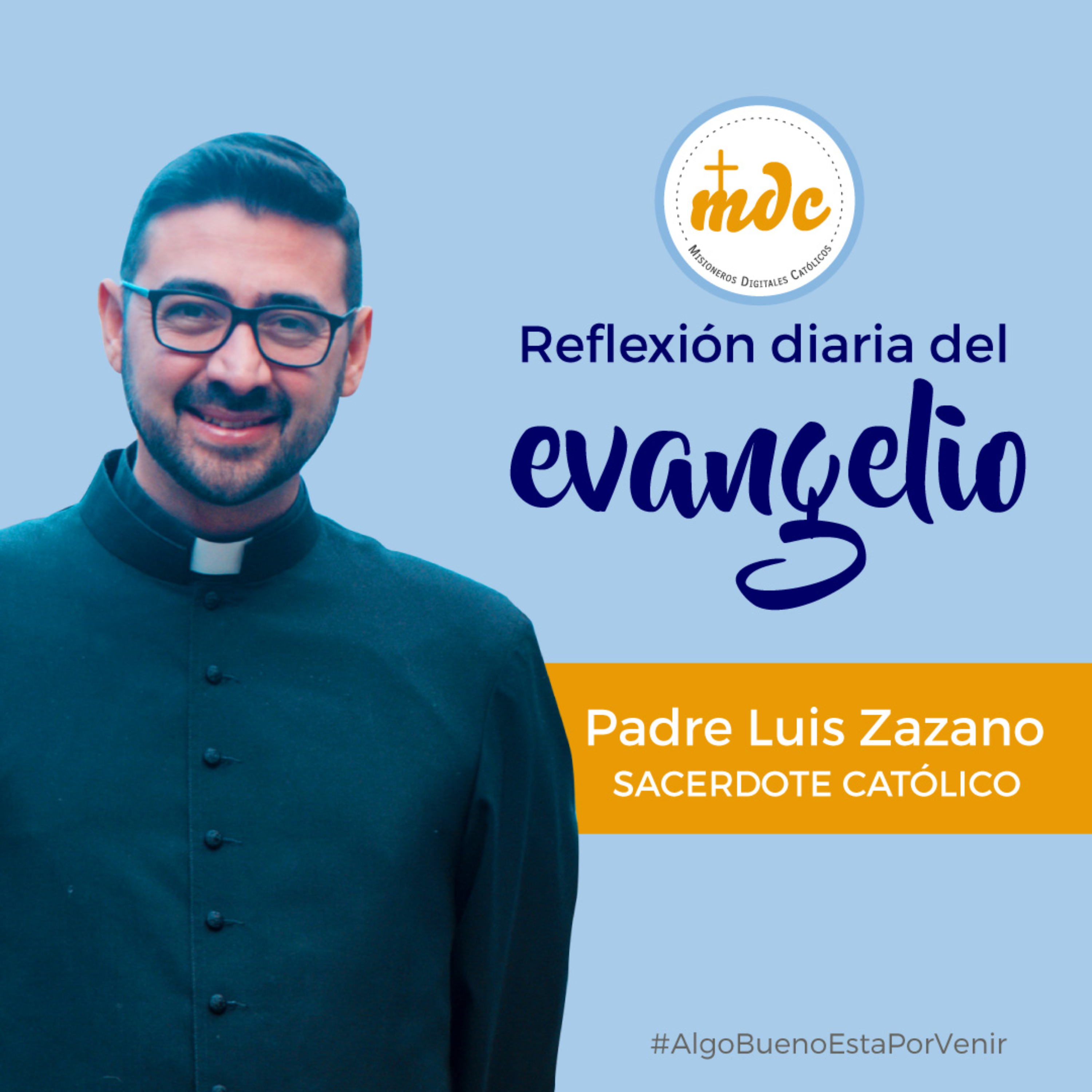 Reflexión diaria del Evangelio por el P. Luis Zazano 