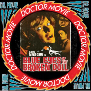 ⁣Doctor Movie: Episode 233: Blue Eyes Of The Broken Doll