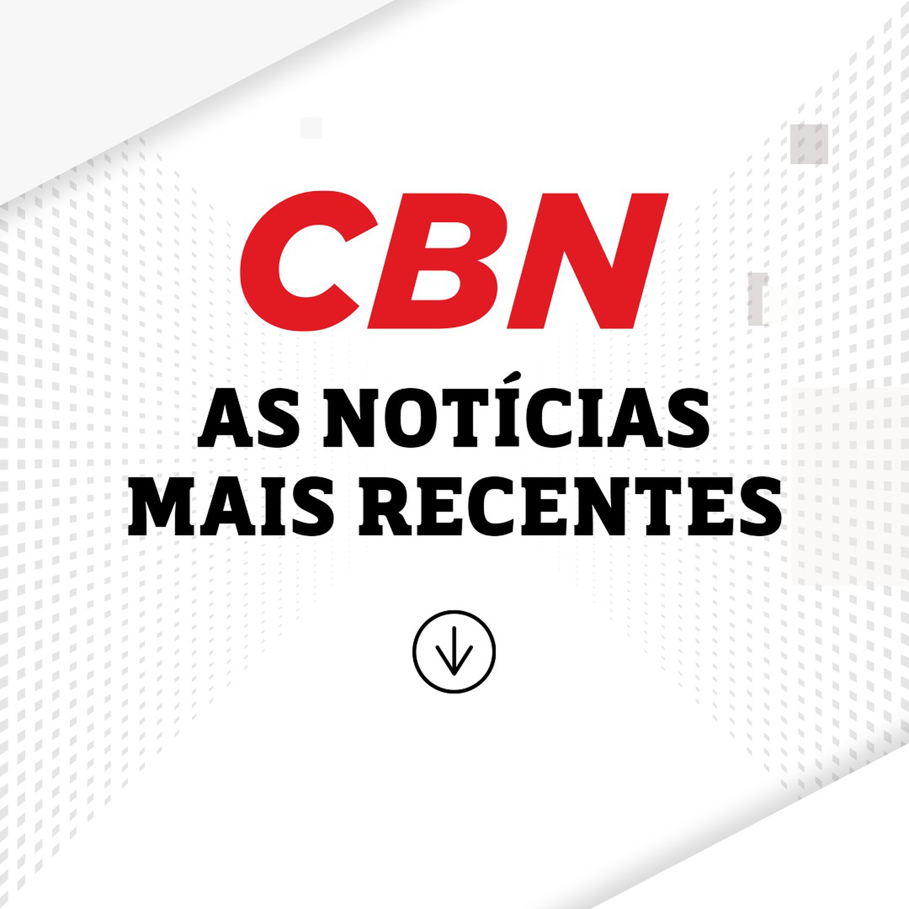 As Notícias Mais Recentes da CBN 