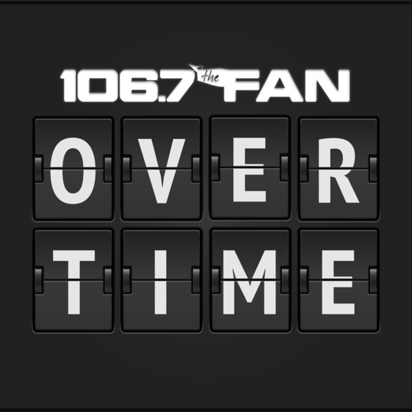 Overtime on 106.7 The Fan 