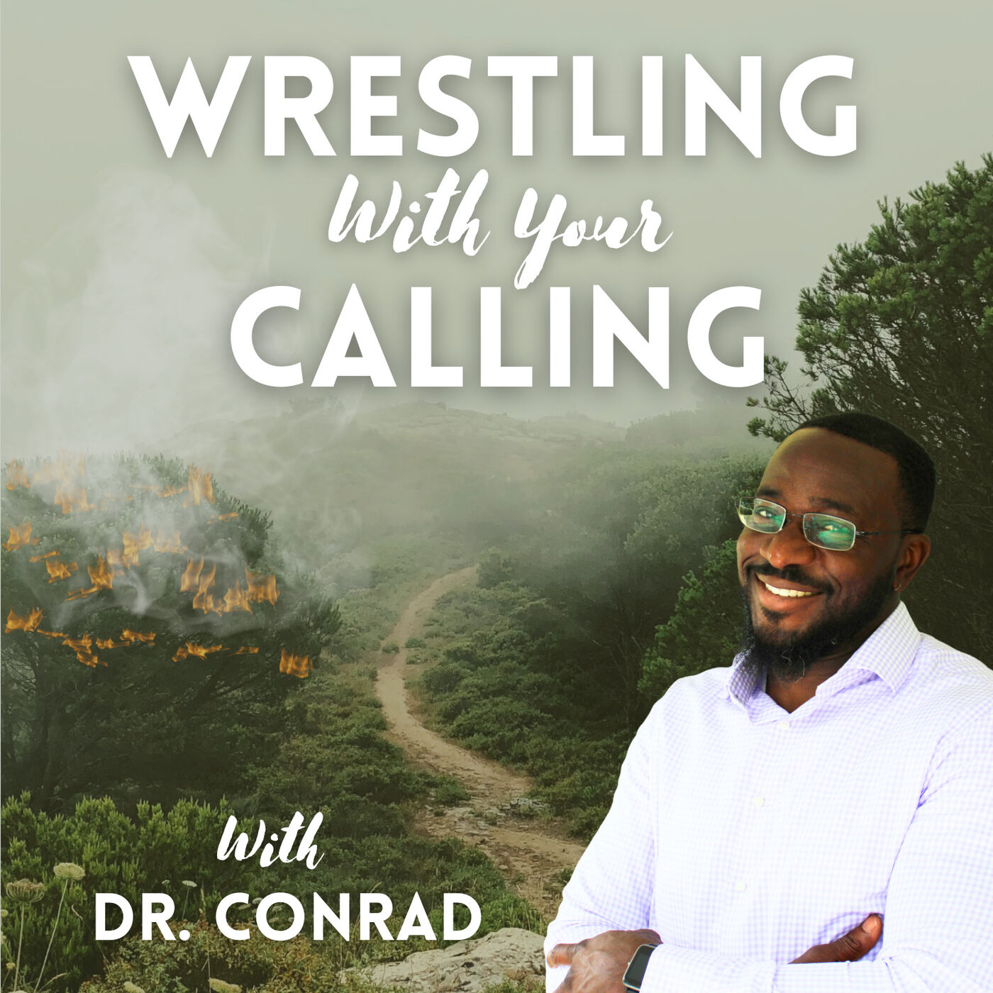 Wrestling with Your Calling with Dr. Conrad 