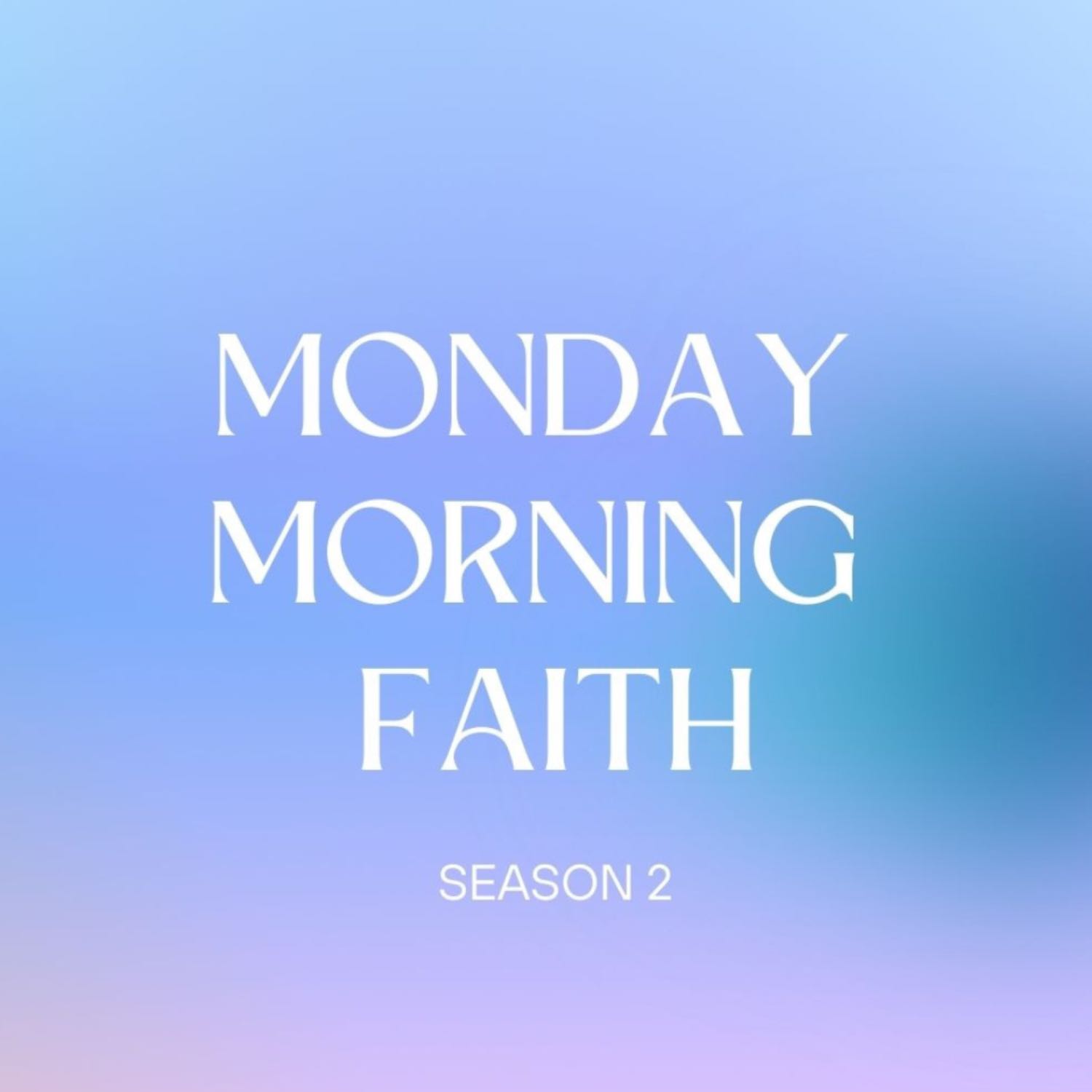 Monday Morning Faith 