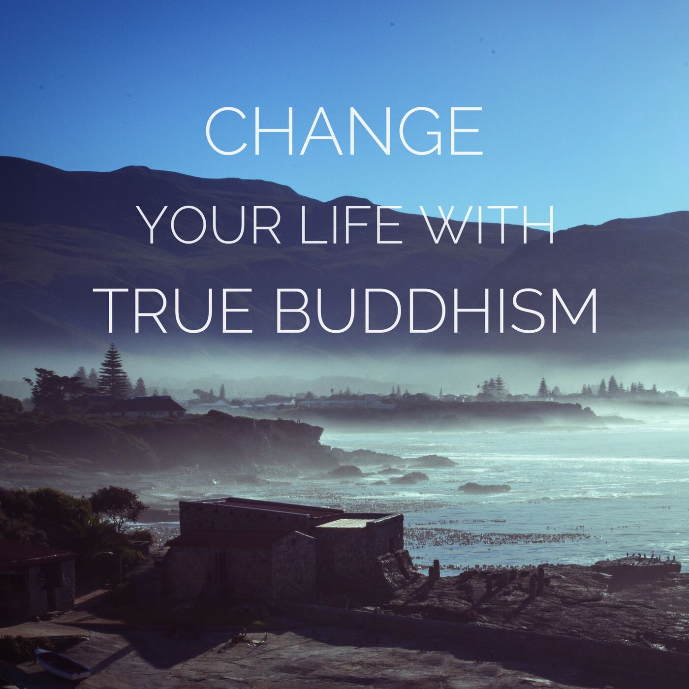 Change your life with True Buddhism 