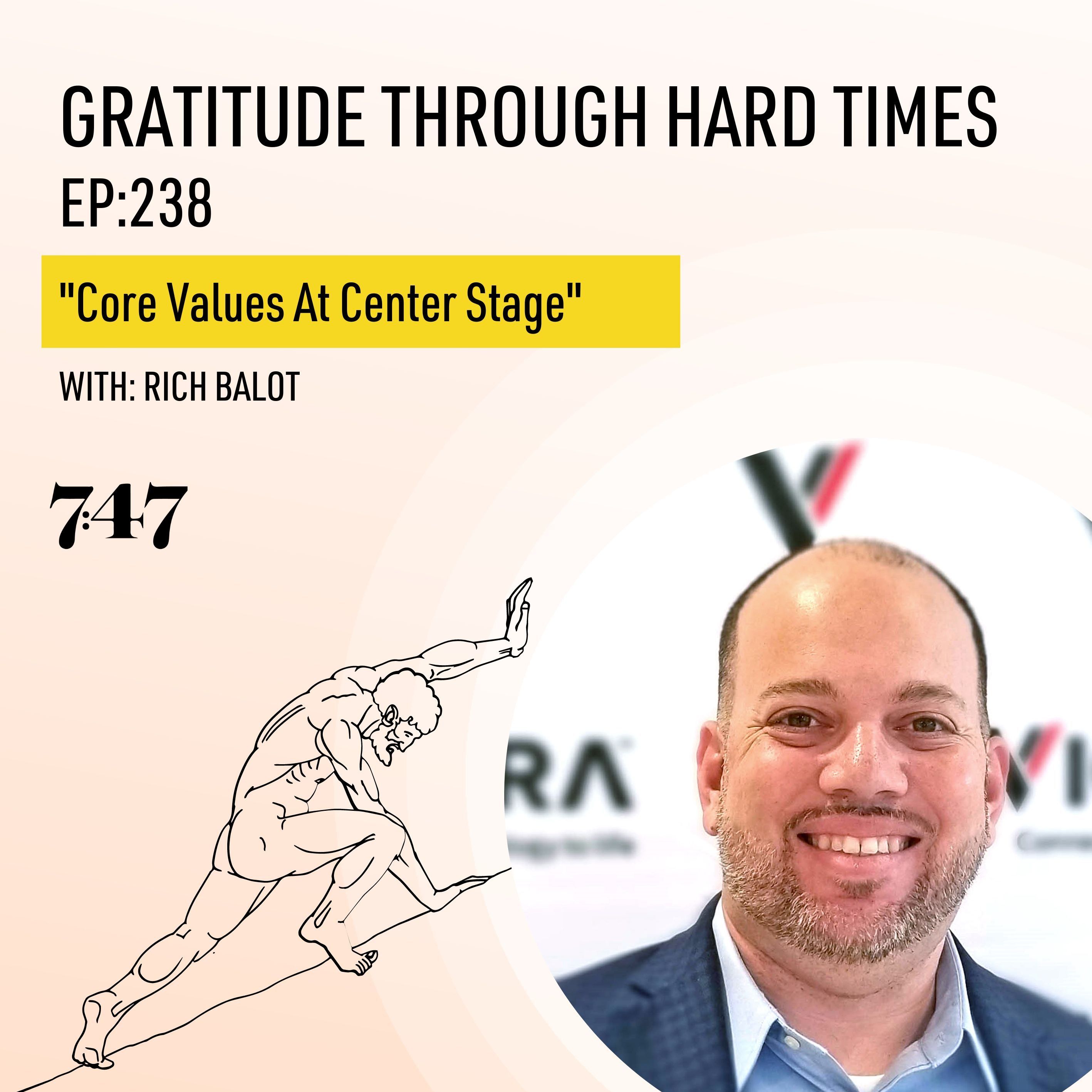 Rich Balot: Core Values At Center Stage