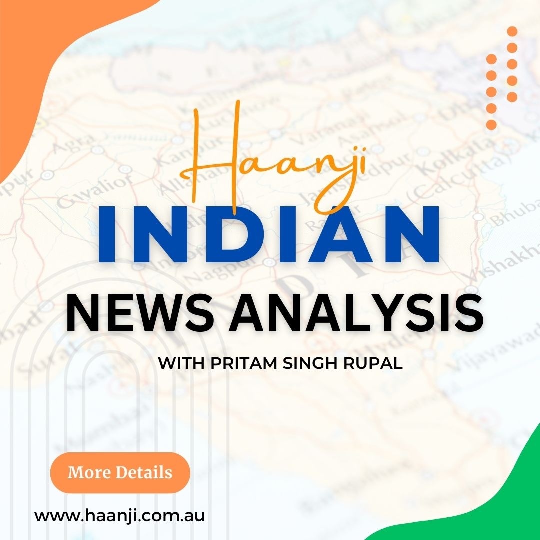 12 Sept 2023 Haanji Indian News Analysis with Pritam Singh Rupal