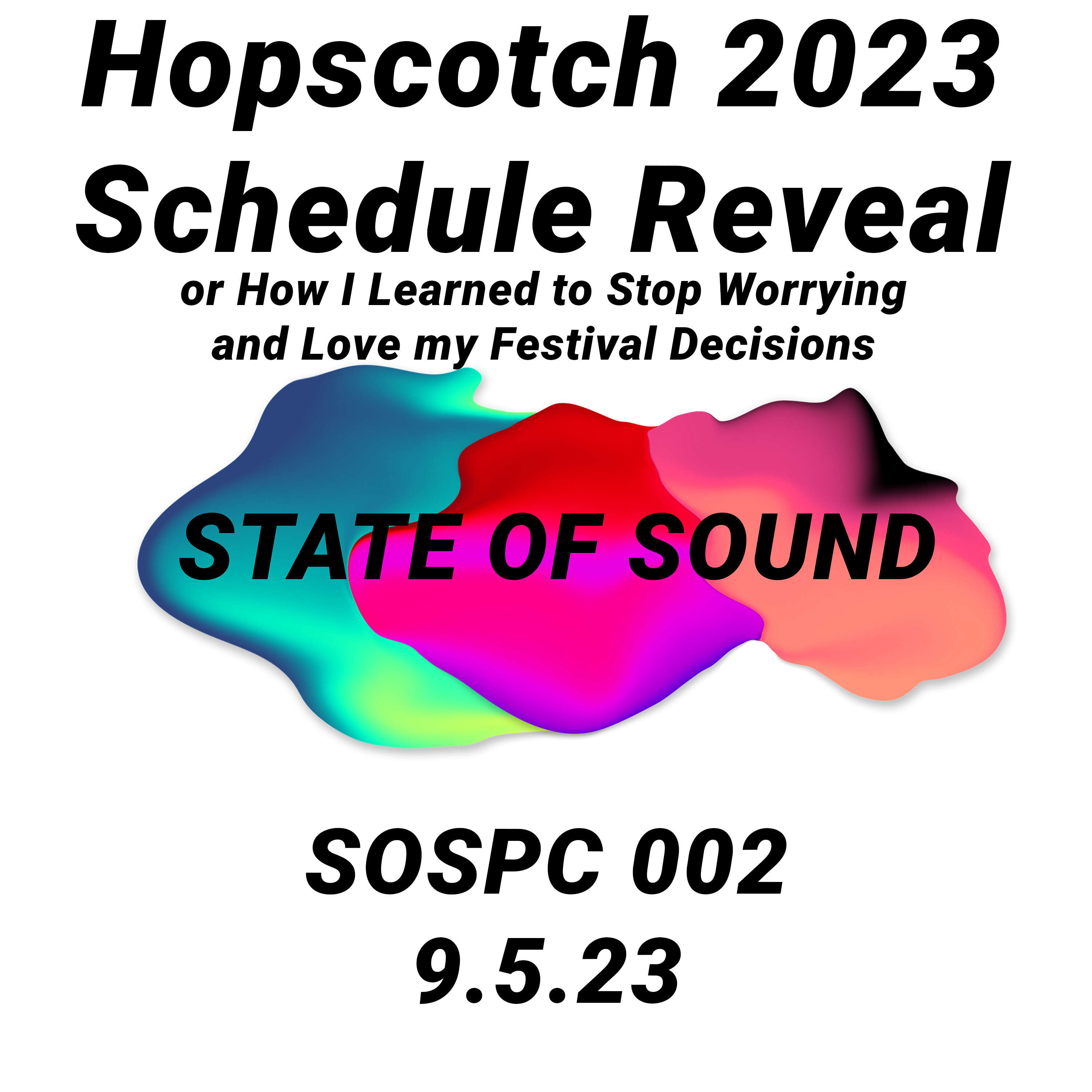 Hopscotch 2023 Schedule Reveal, or How I Learned How to Stop Worrying and Love My Festival Decisions