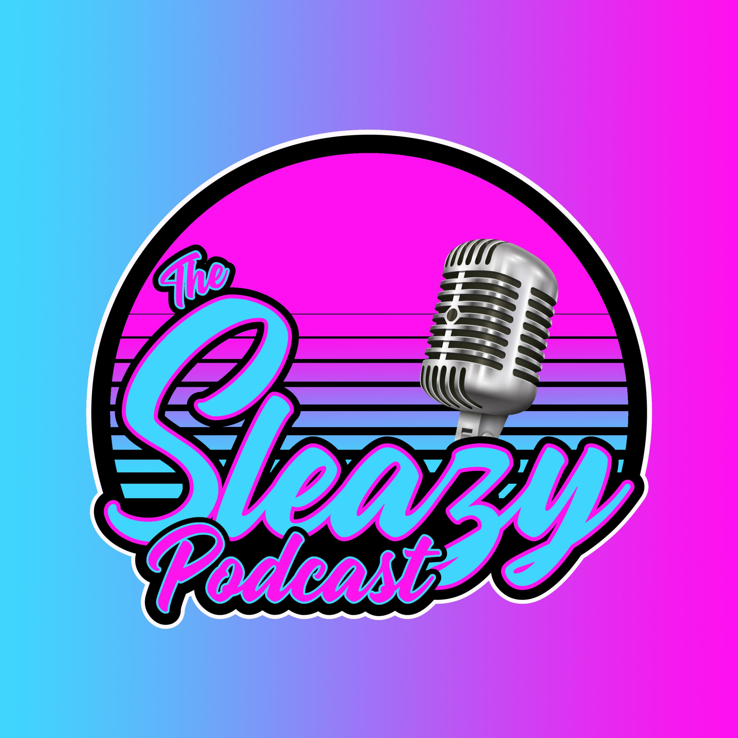 The Sleazy Podcast 