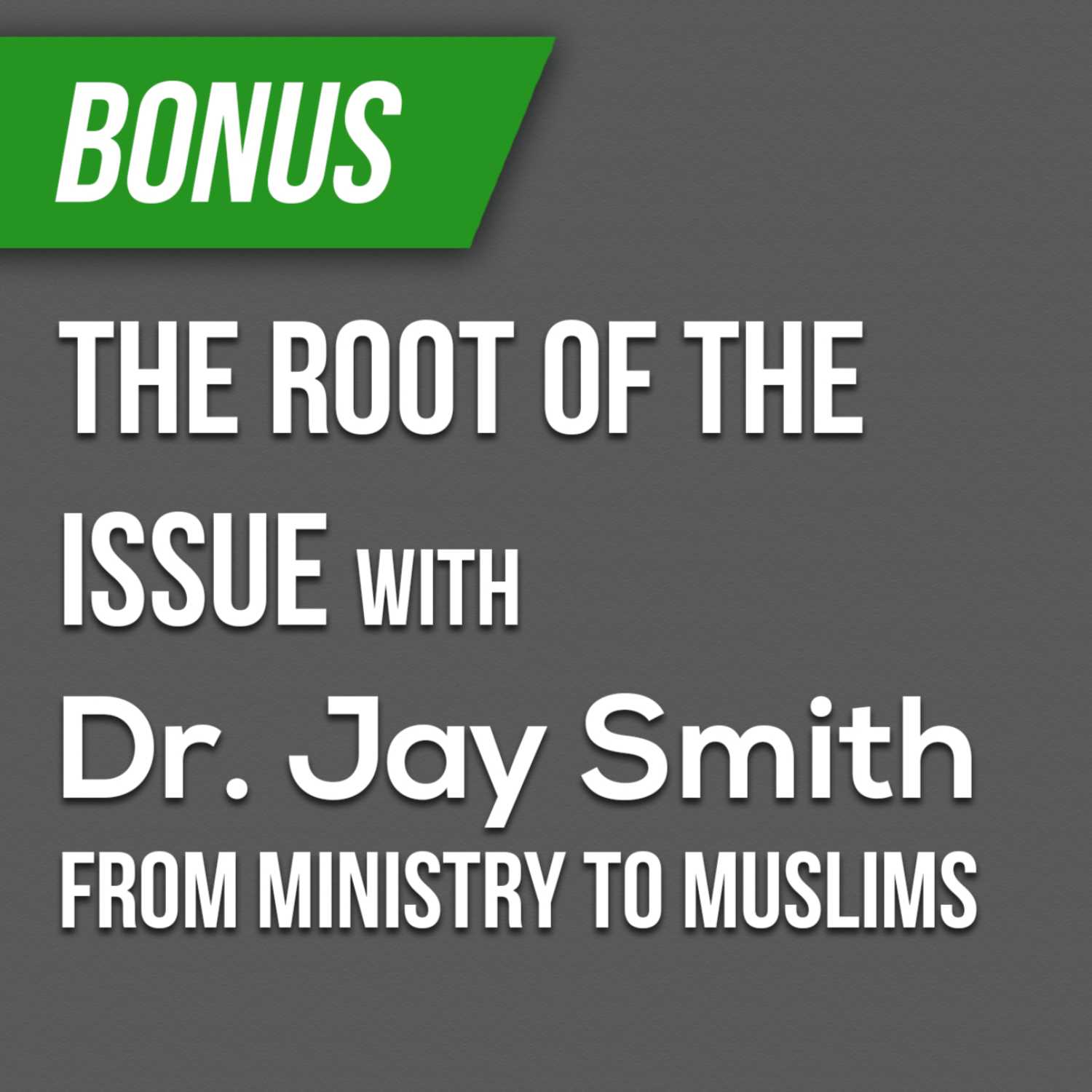 The Root of the Issue with Dr. Jay Smith