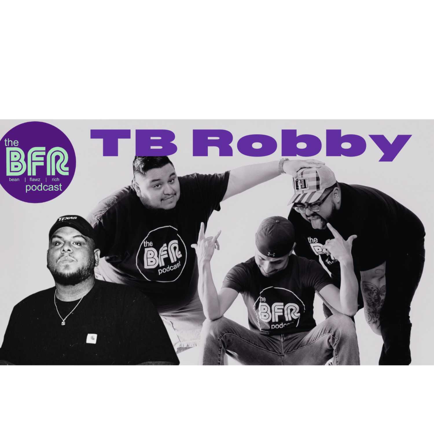 The BFR Podcast w/ Guest: TB Robby