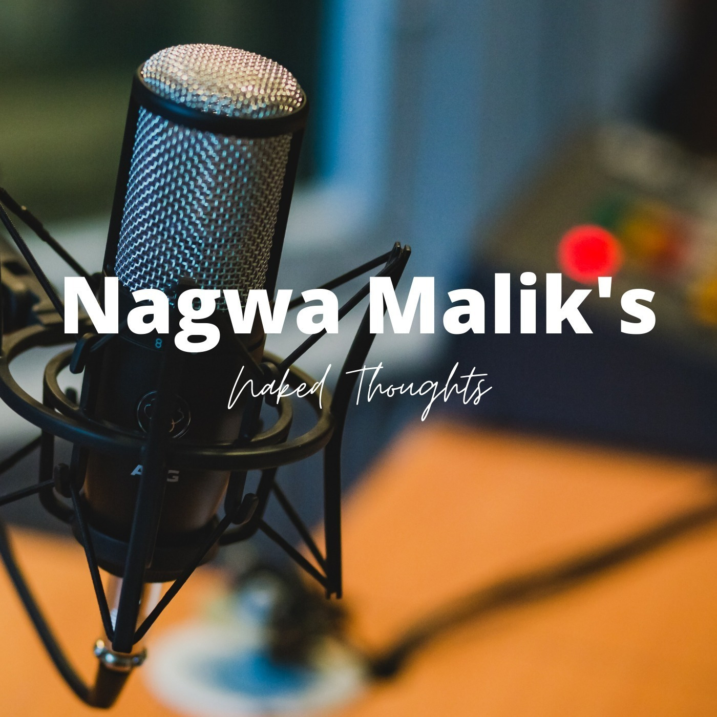 Nagwa Malik's Naked Thoughts 