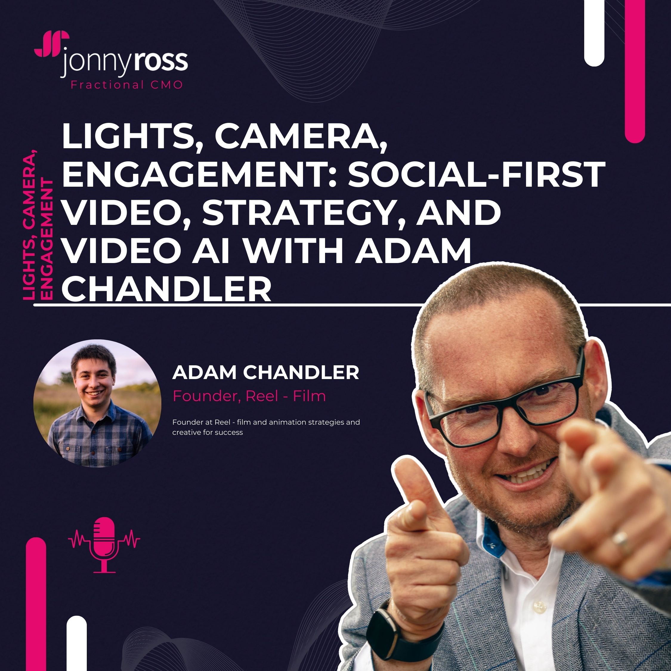 #84 Lights, Camera, Engagement: Social-First Video, Strategy, and Video AI with Adam Chandler