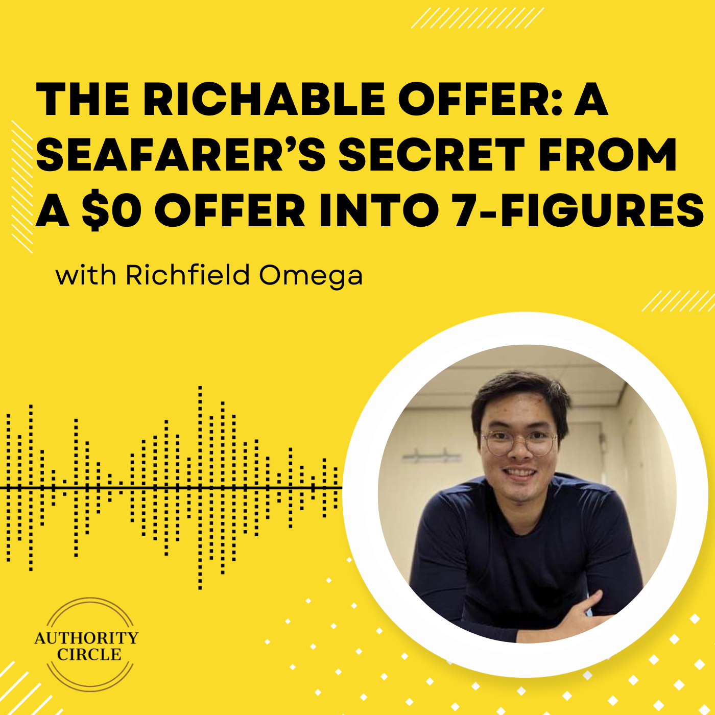 145. The Richable Offer: A Seafarer’s Secret from a $0 Offer into 7-figures