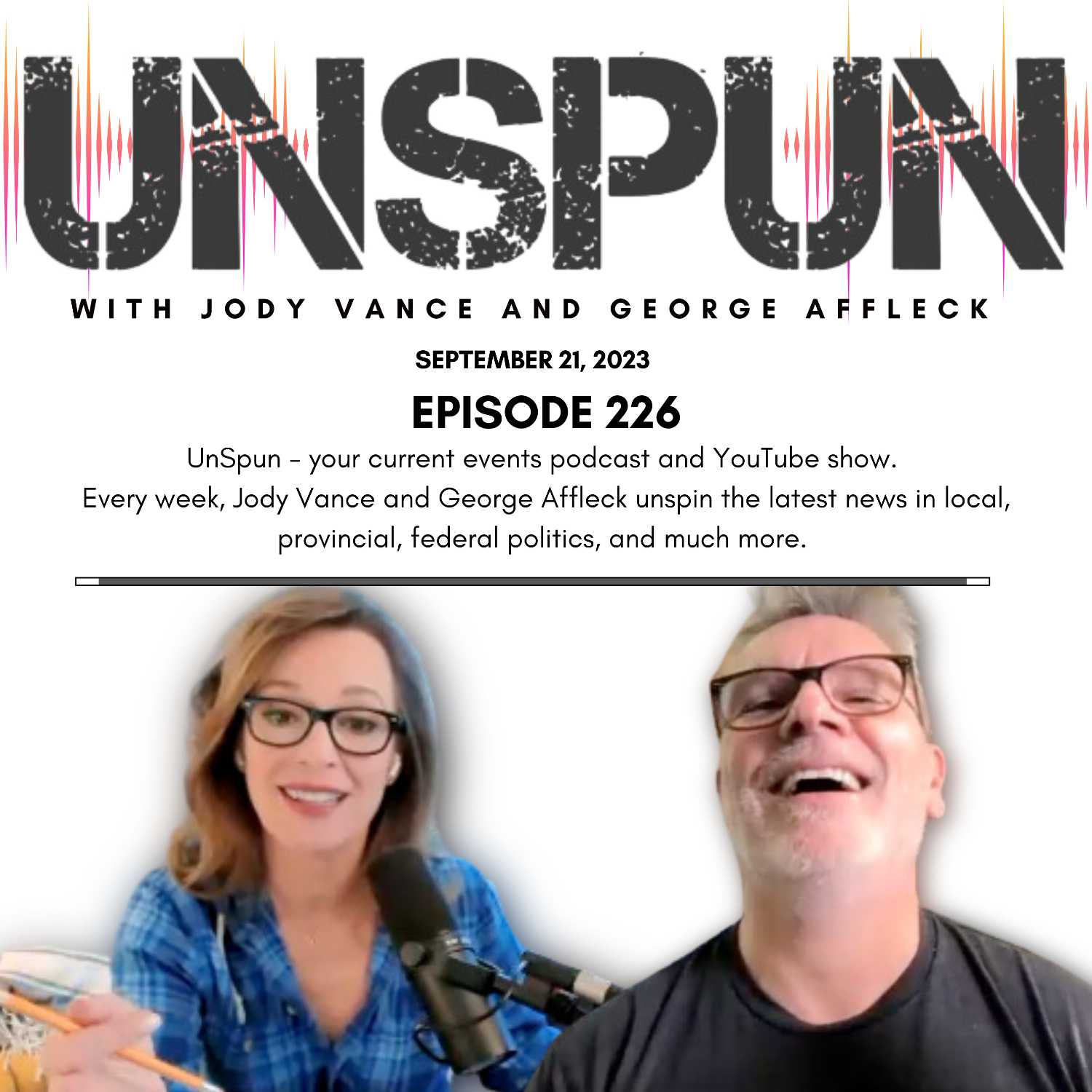 ⁣UnSpun with Jody Vance and George Affleck — Episode 226