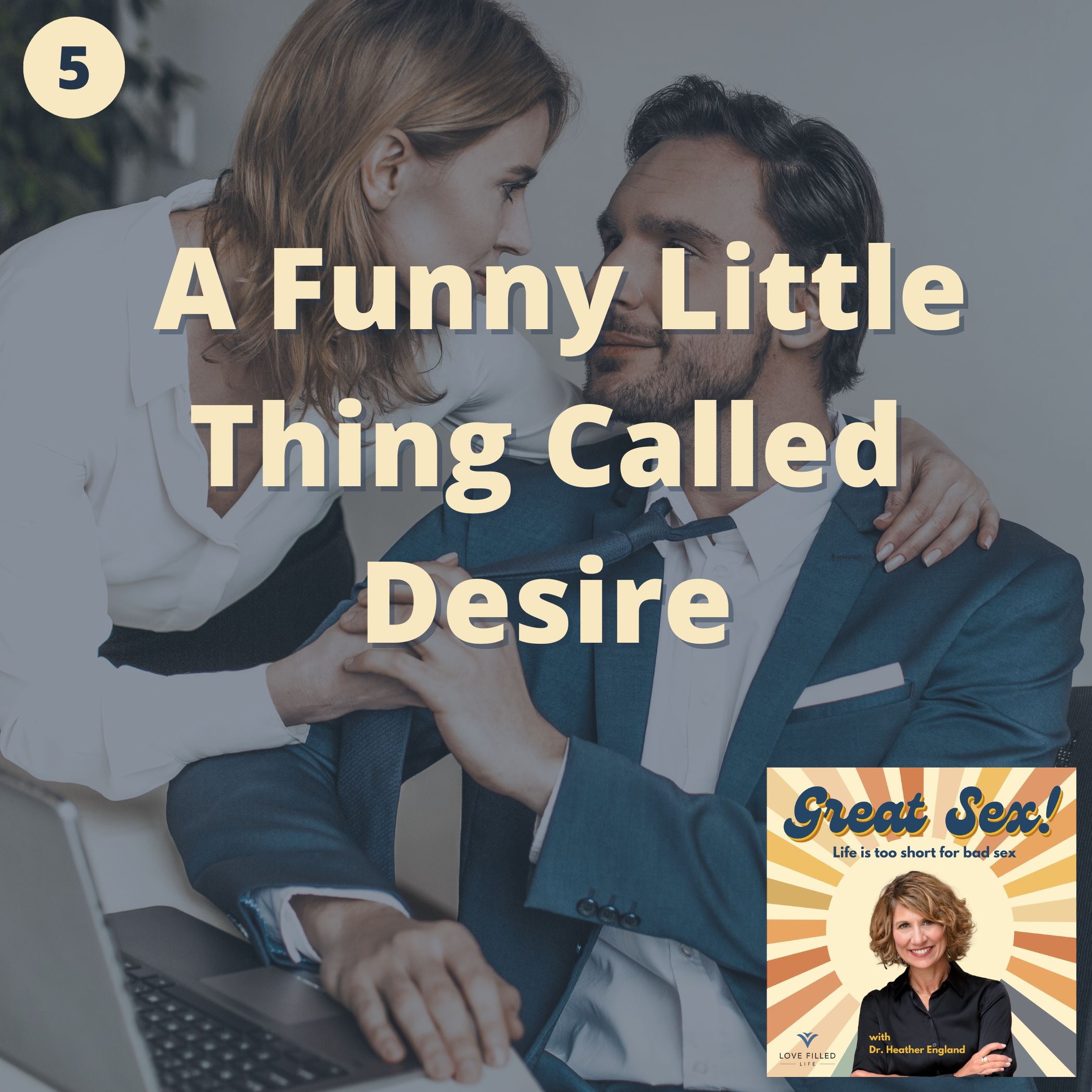 ⁣05: A Funny Little Thing Called Desire