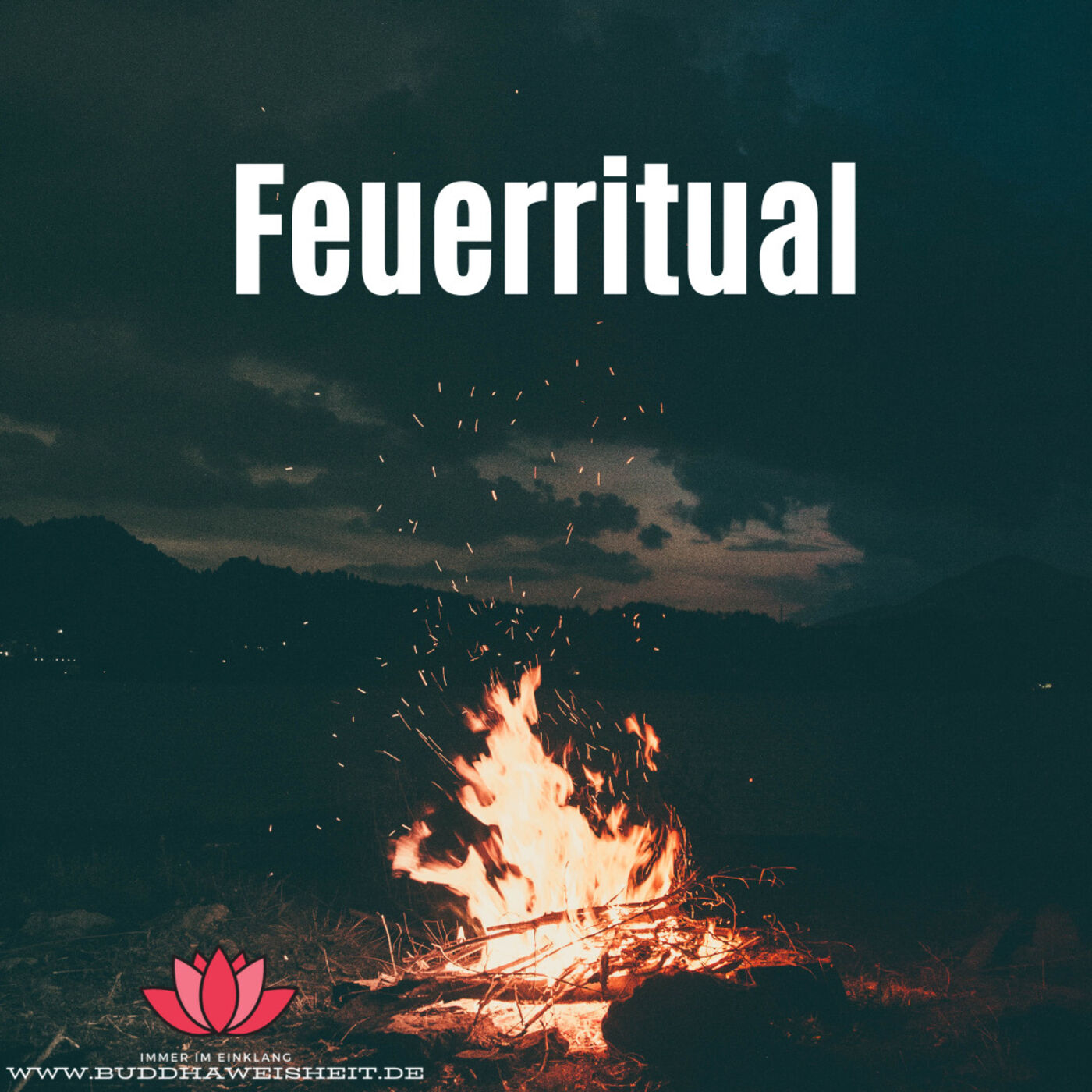 #39 Probleme und Bedauern Loslassen - Das Feuerritual