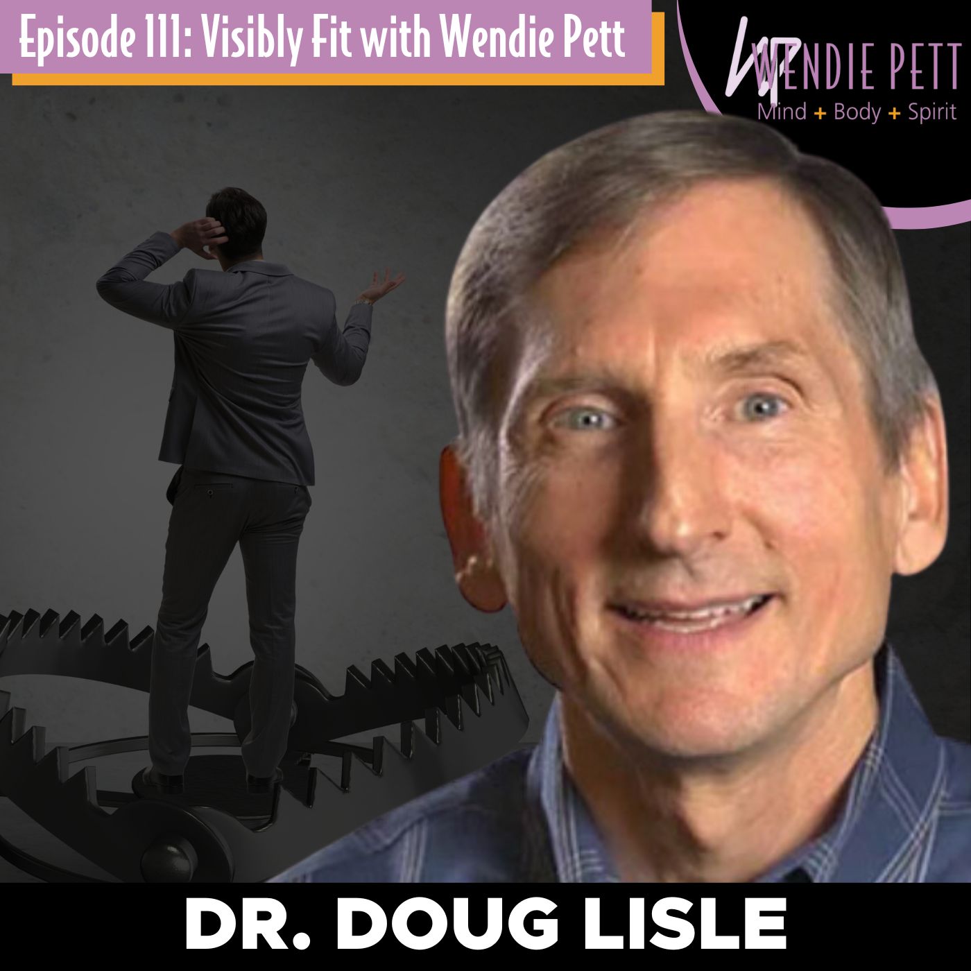 ⁣Episode 111: Unveiling the Pleasure Trap: Navigating Temptations, Desires and How to Overcome Them with Dr. Doug Lisle