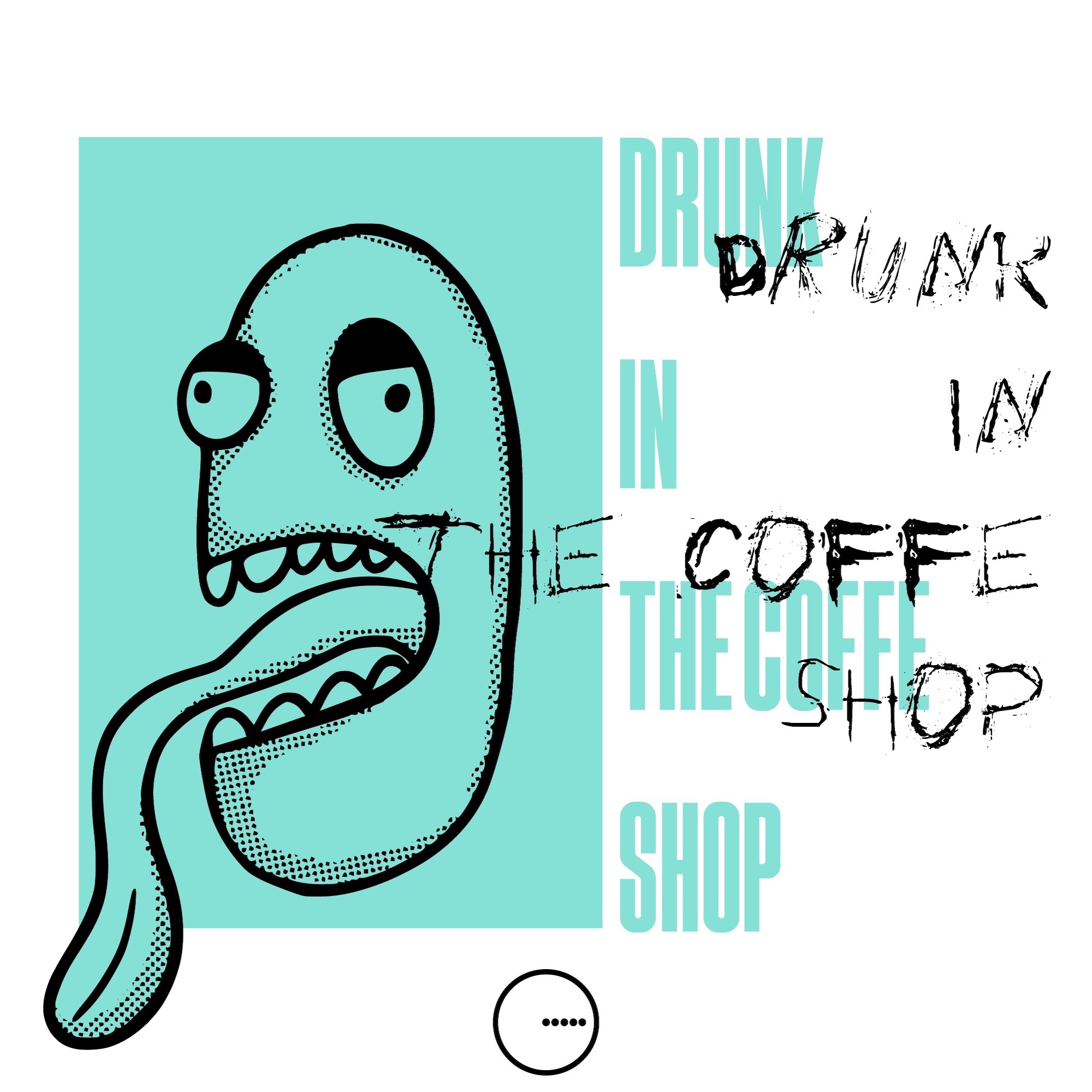 Drunk in the Coffe Shop 