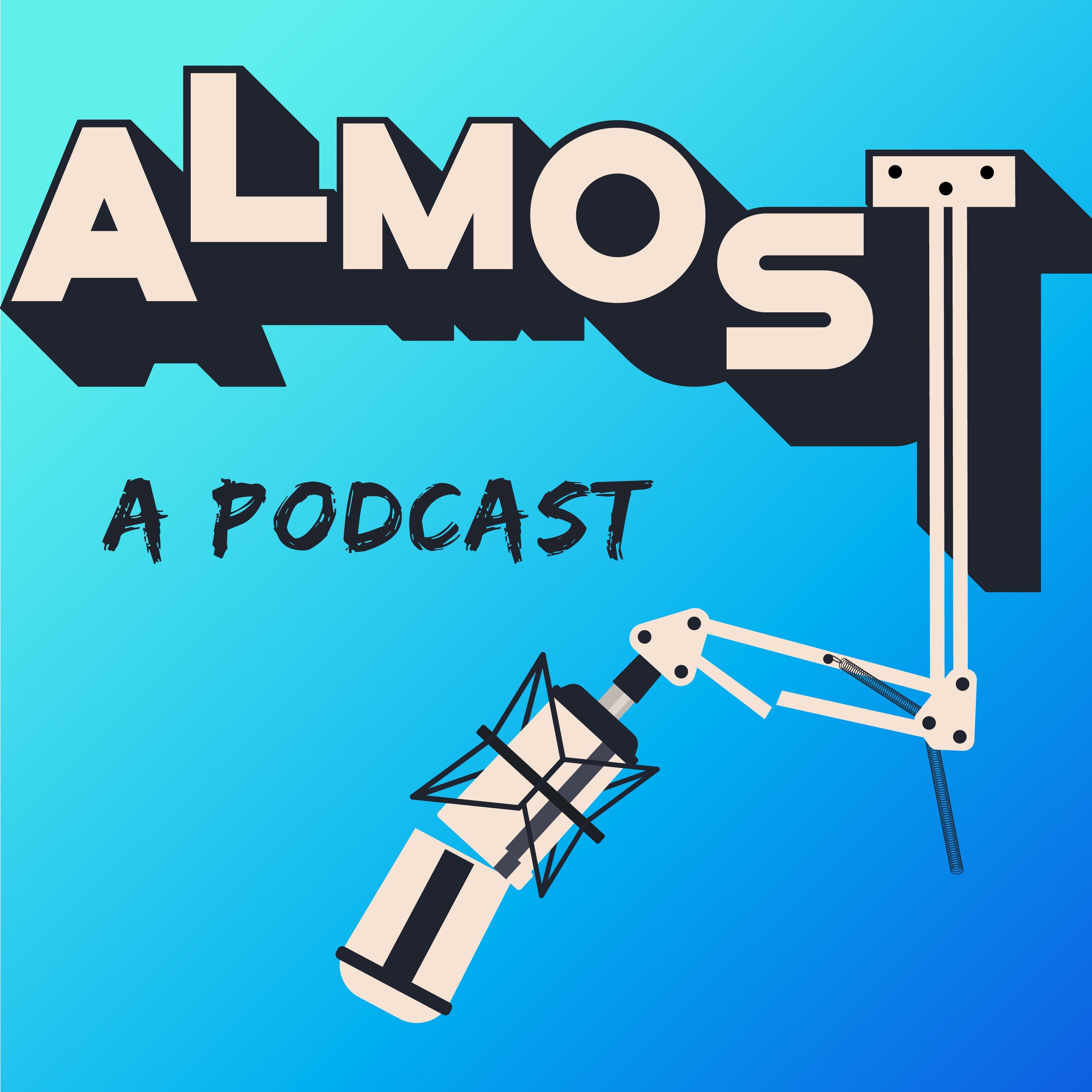 Almost a Podcast 