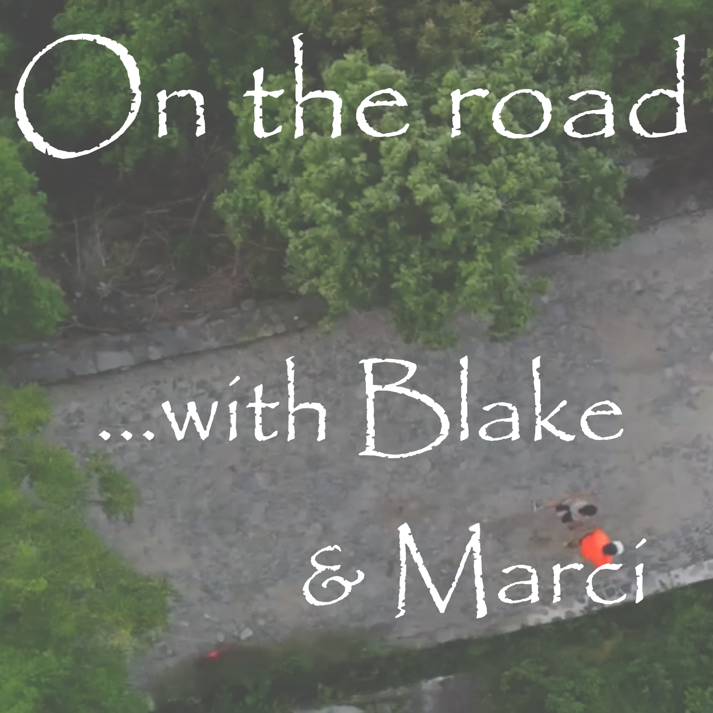 On the road - with Blake & Marci