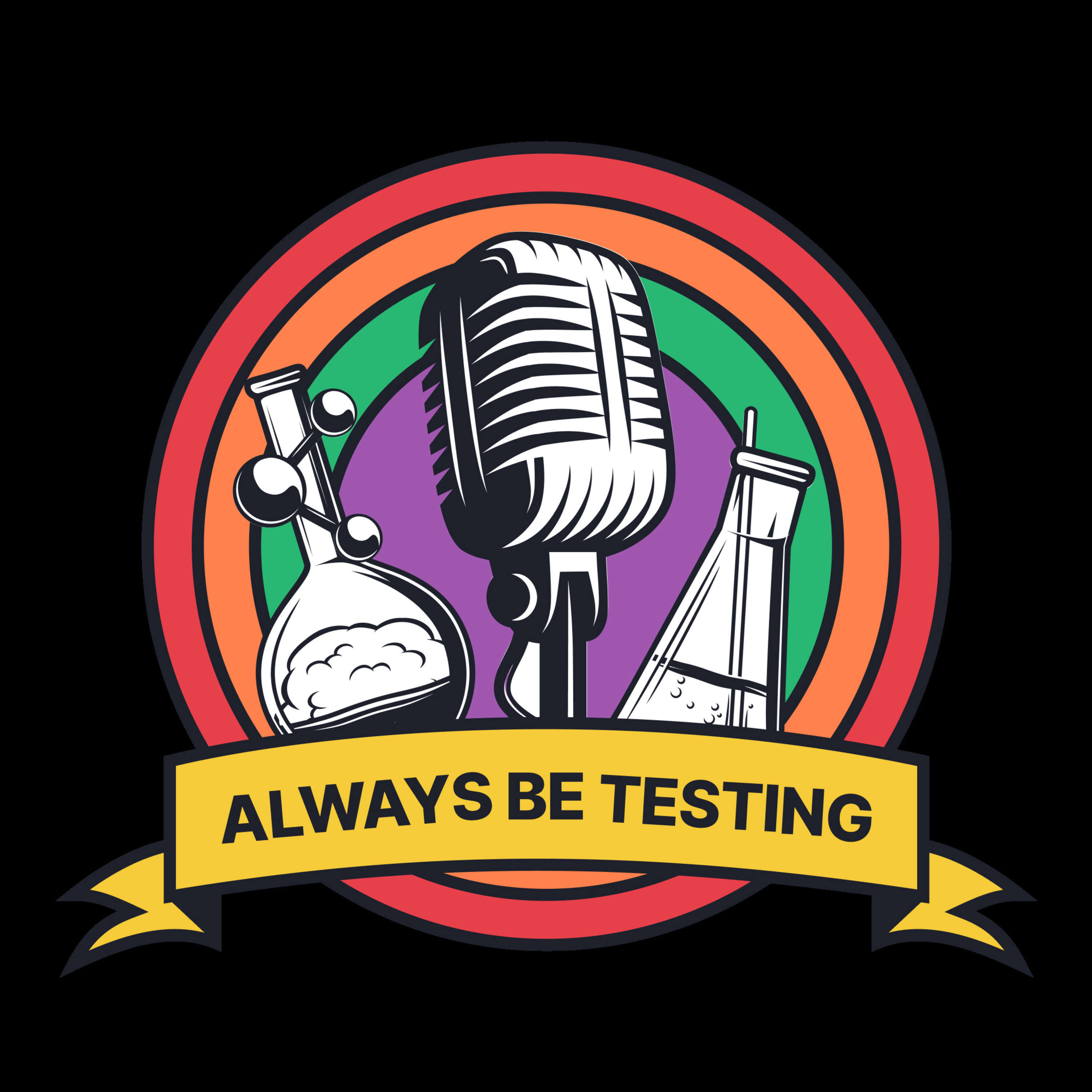 Always Be Testing 