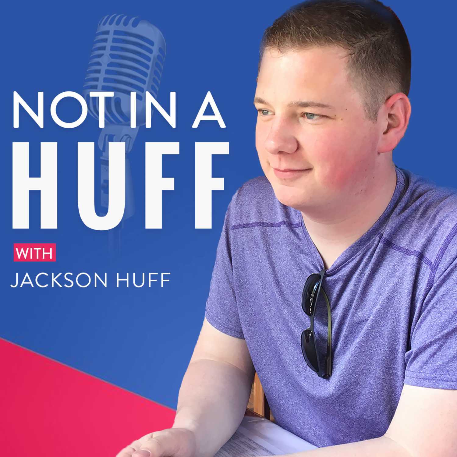 Not in a Huff with Jackson Huff 