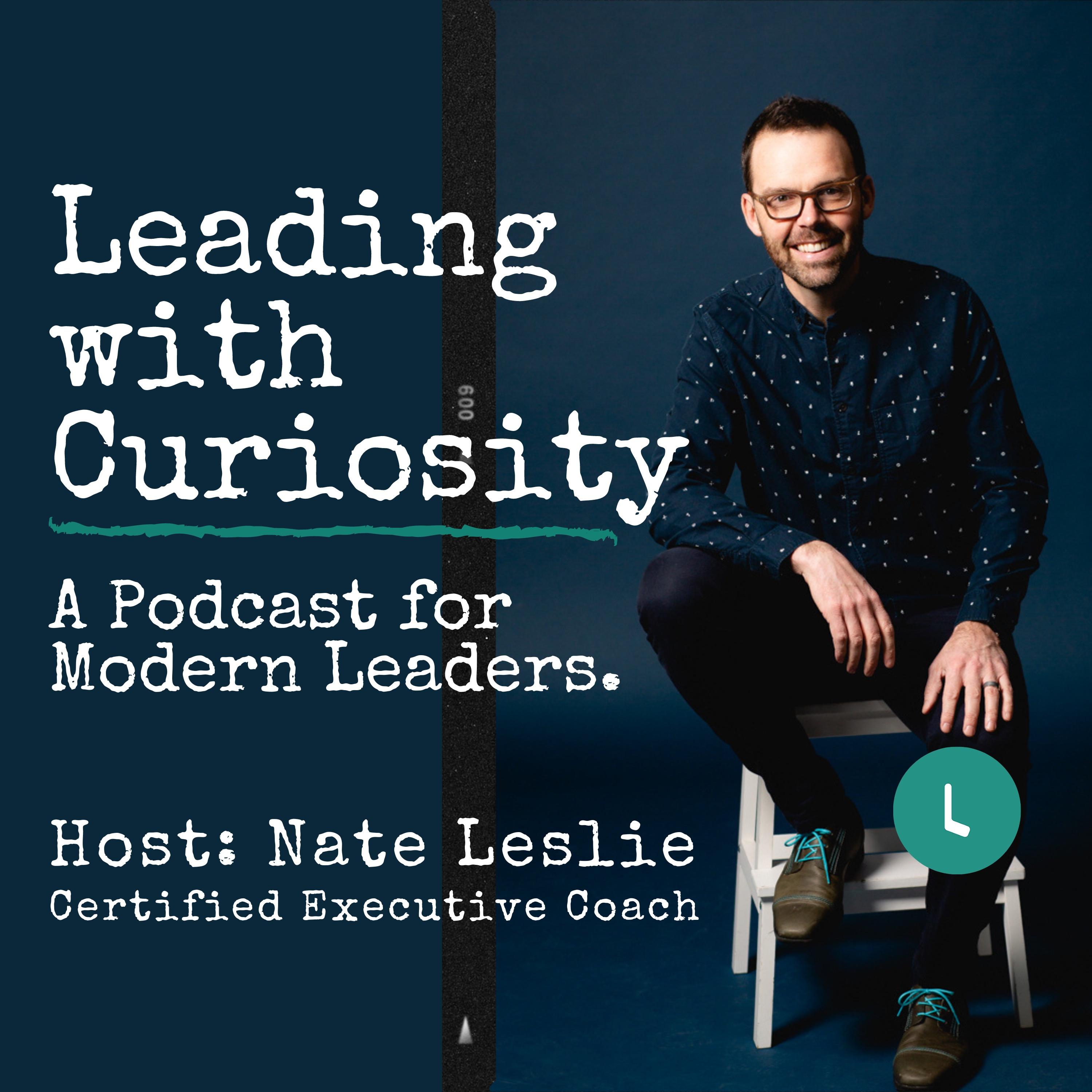 Leading with Curiosity. A Podcast for Modern Leaders. 