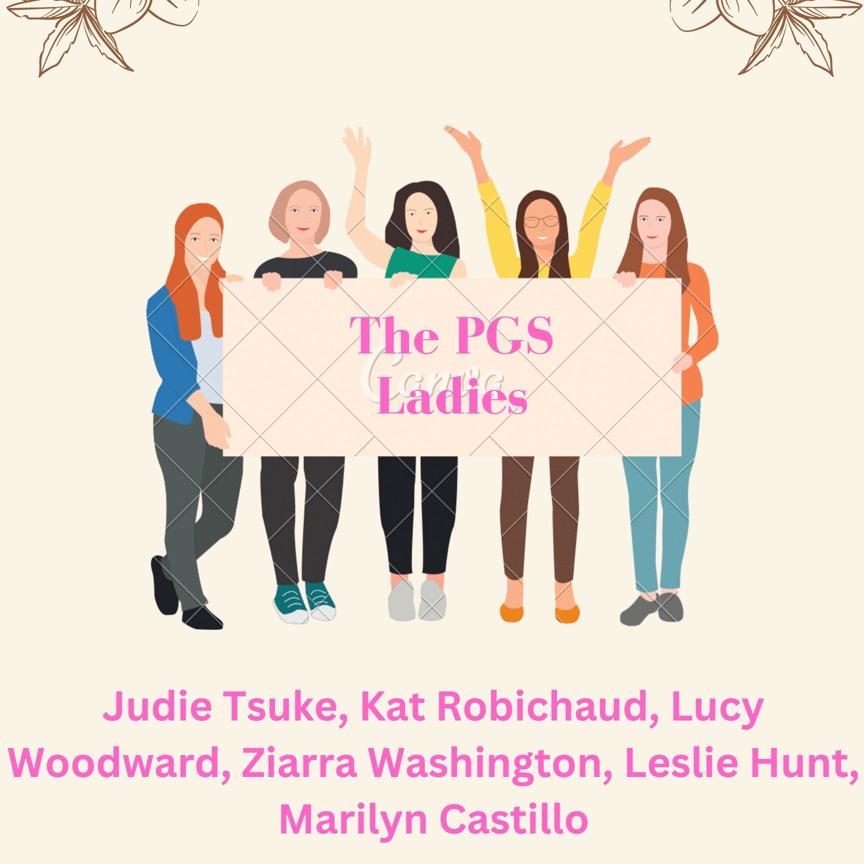 The PGS Ladies: Featuring These Six Wonderful Singers - Judie Tsuke, Kat Robichaud, Lucy Woodward, Ziarra Washington, Leslie Hunt, And Marilyn Castillo!